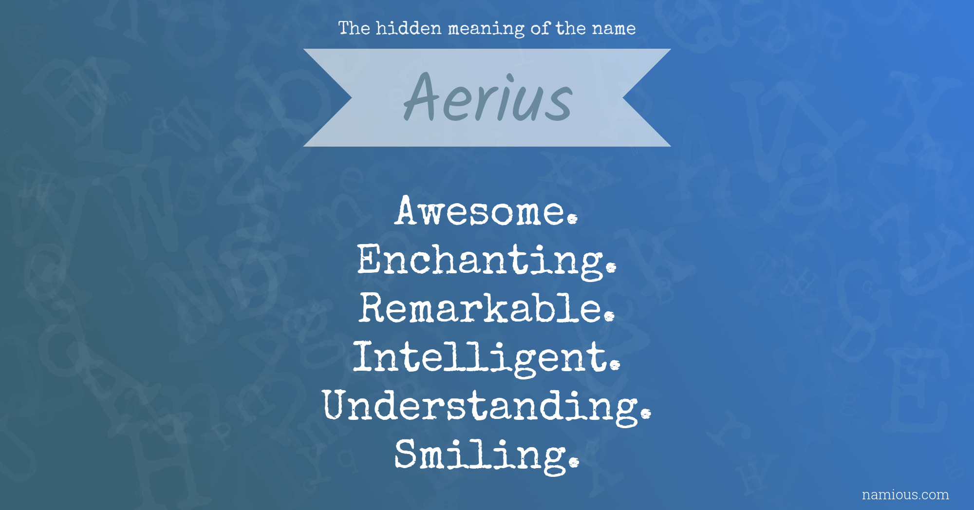 The hidden meaning of the name Aerius