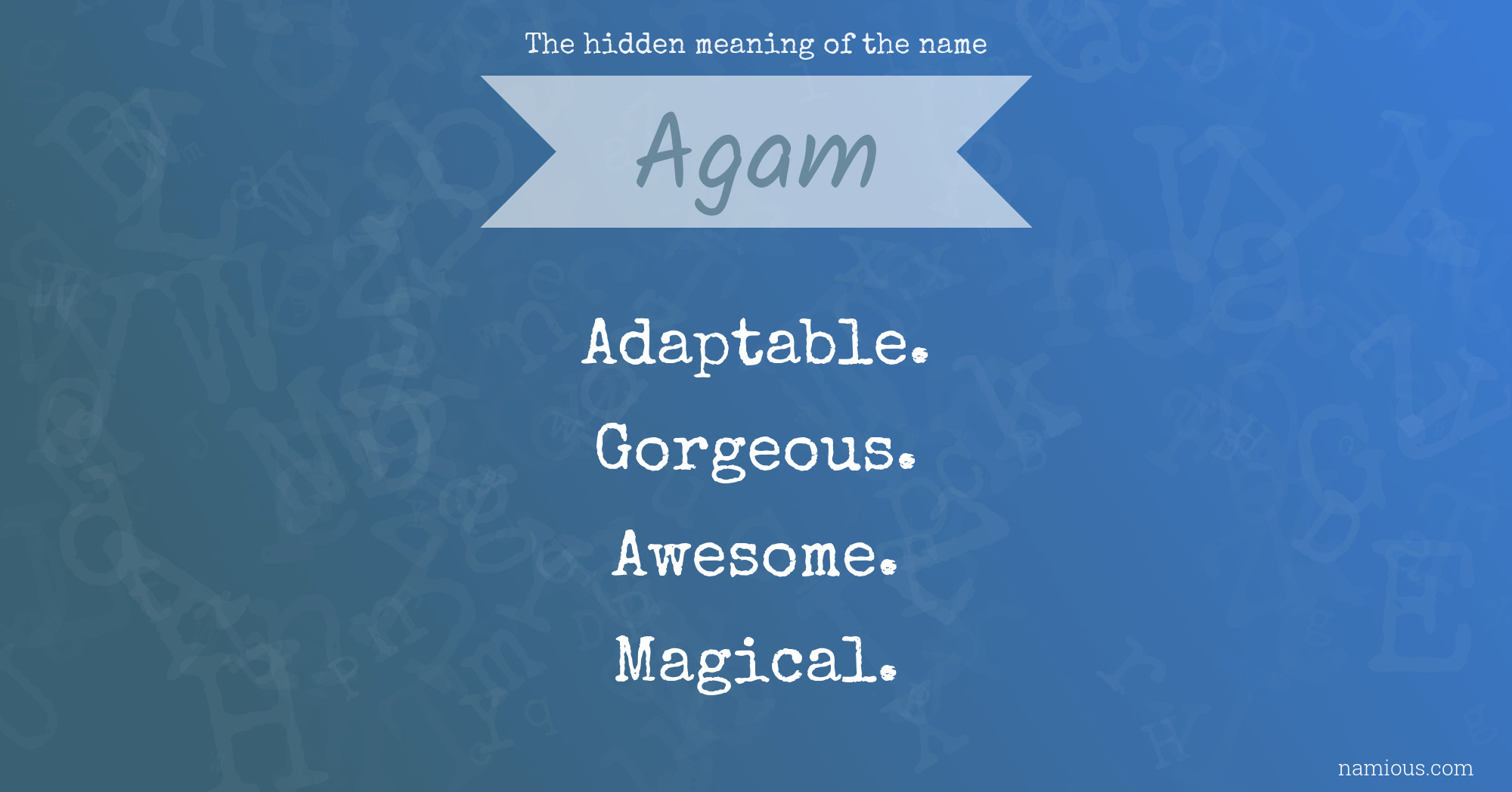 The hidden meaning of the name Agam