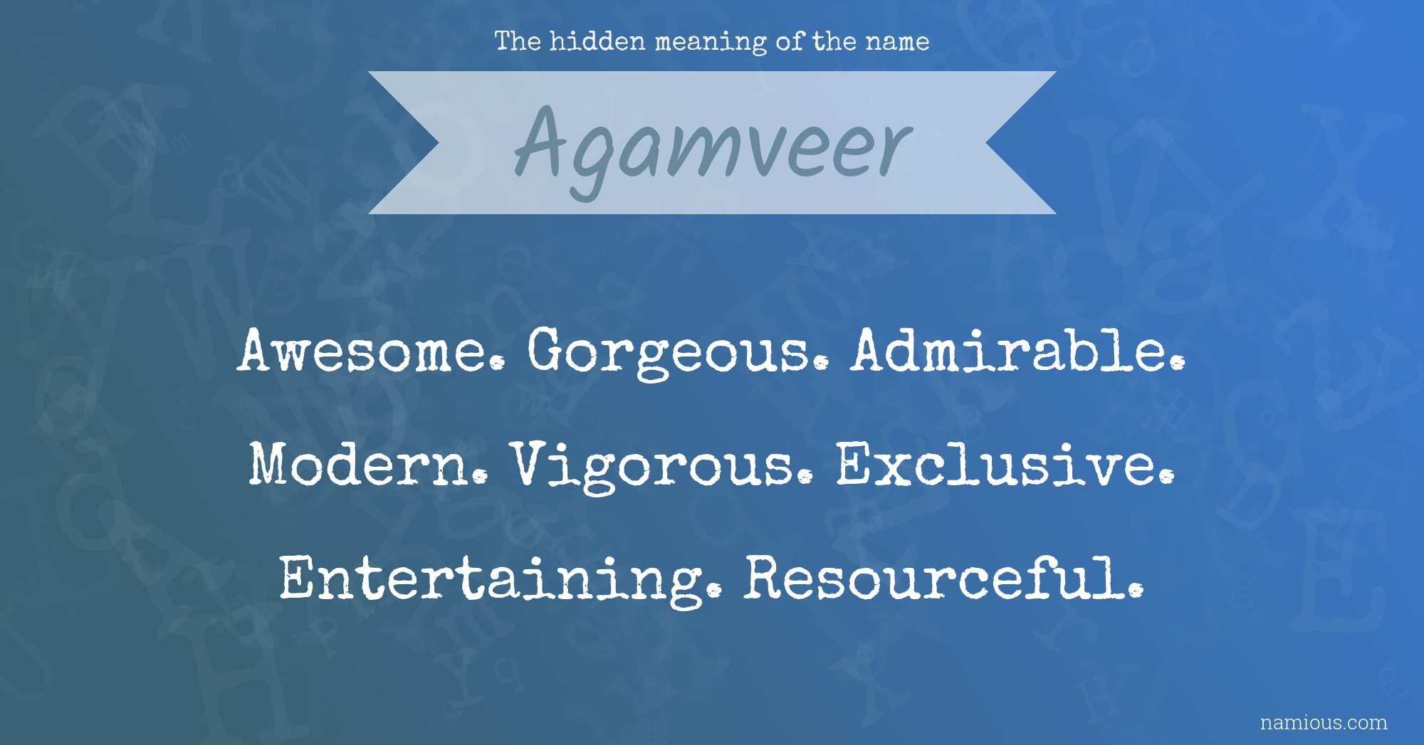 The hidden meaning of the name Agamveer