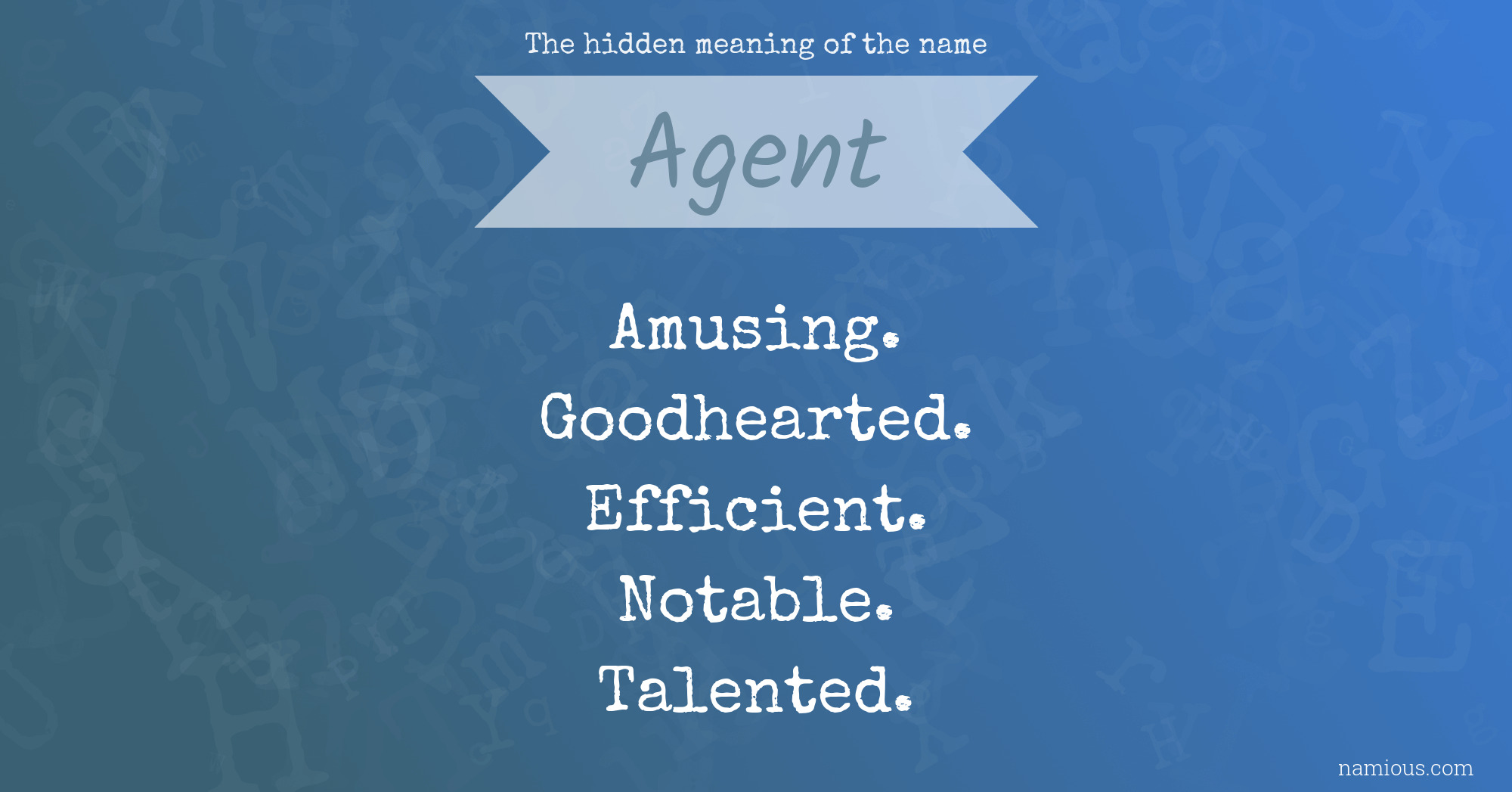 The hidden meaning of the name Agent