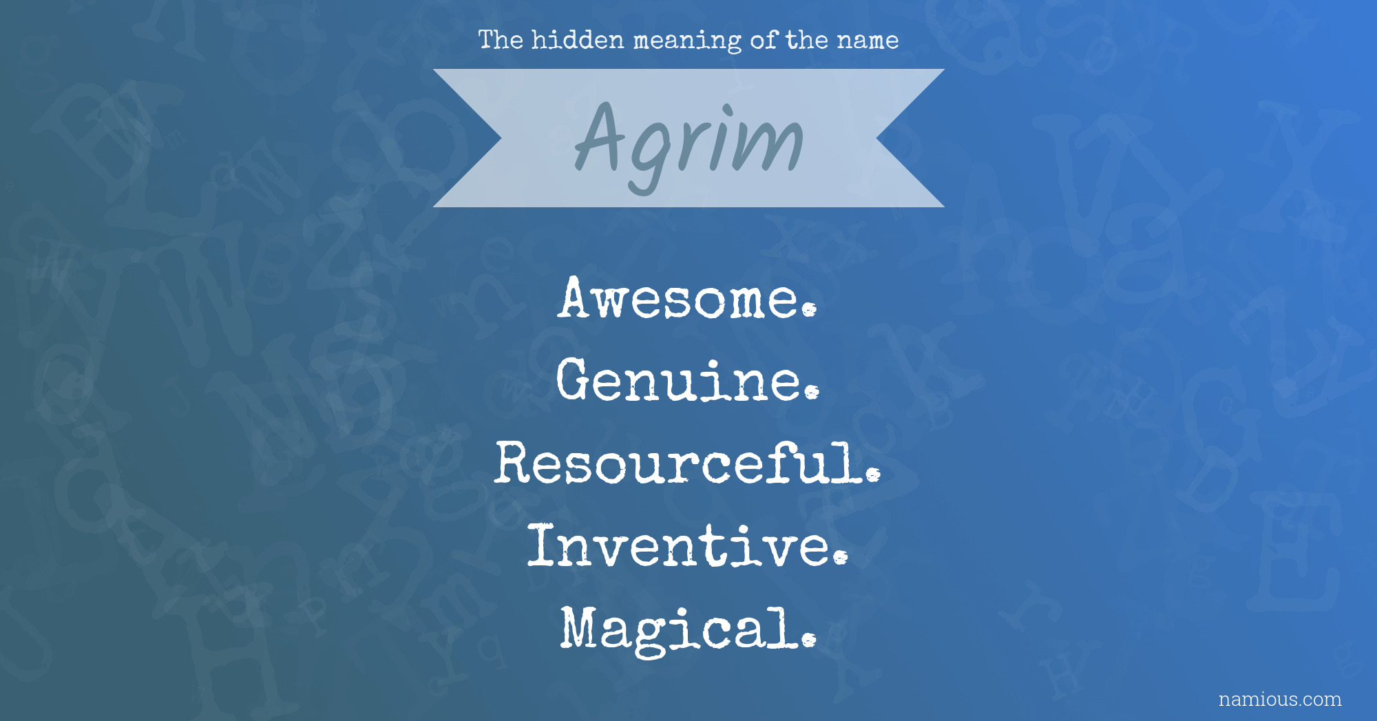 The hidden meaning of the name Agrim