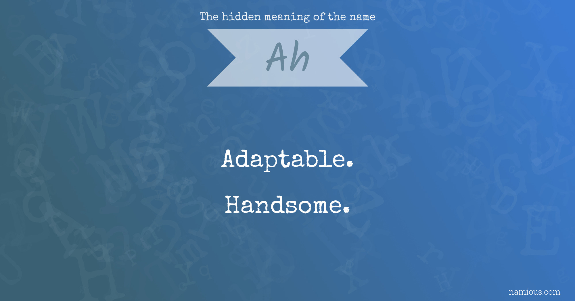 The hidden meaning of the name Ah