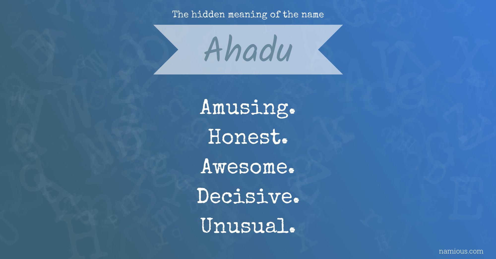 The hidden meaning of the name Ahadu