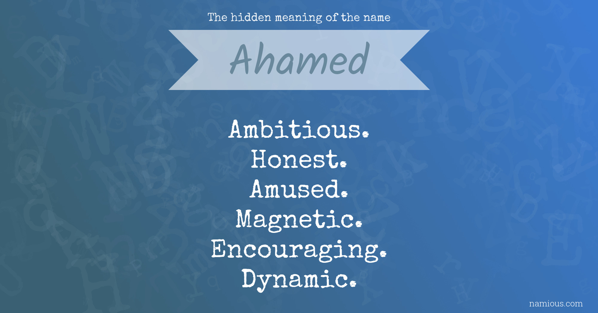 The hidden meaning of the name Ahamed