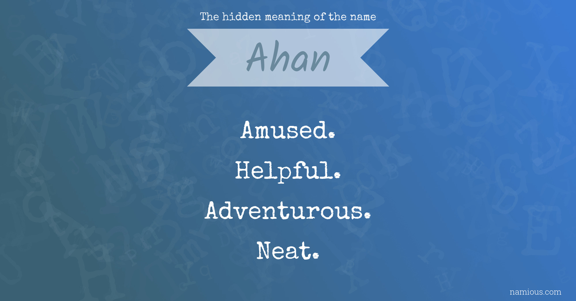 The hidden meaning of the name Ahan