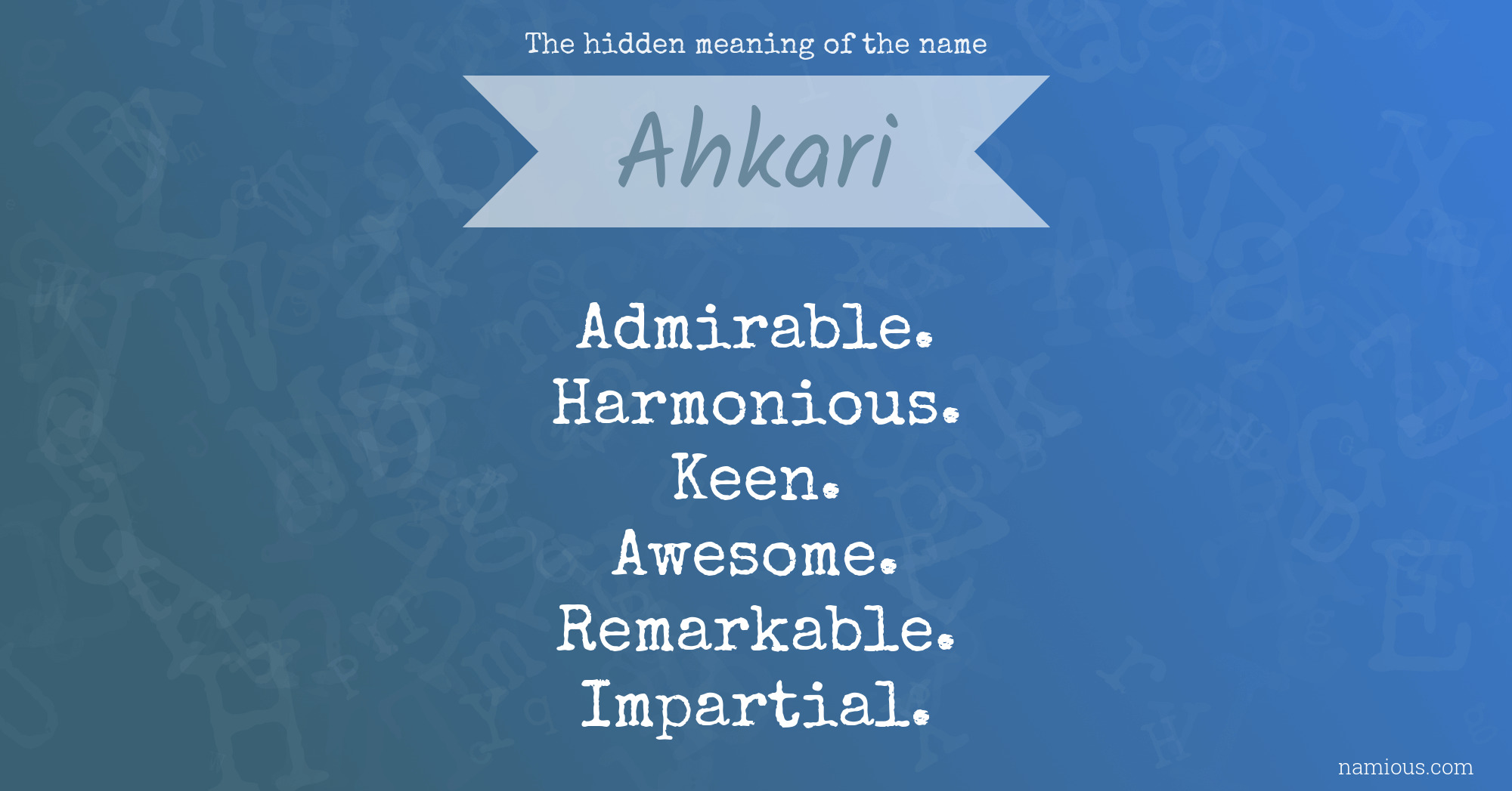 The hidden meaning of the name Ahkari