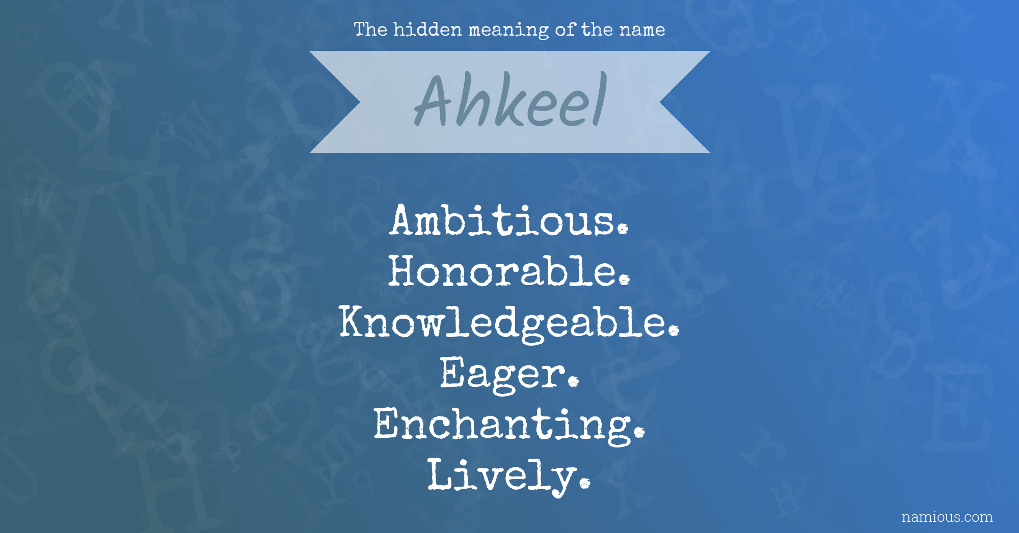 The hidden meaning of the name Ahkeel