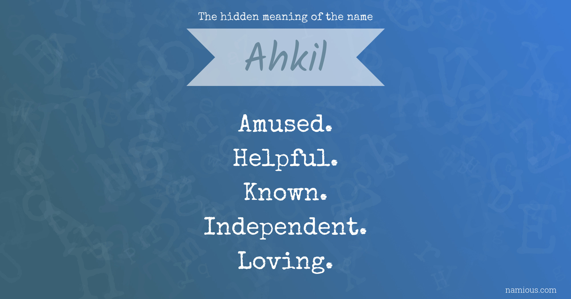 The hidden meaning of the name Ahkil