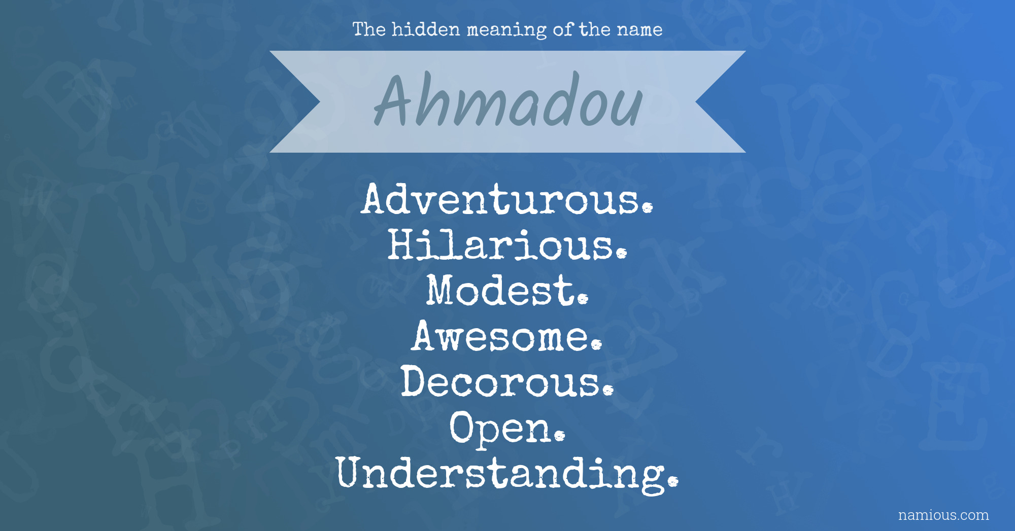 The hidden meaning of the name Ahmadou