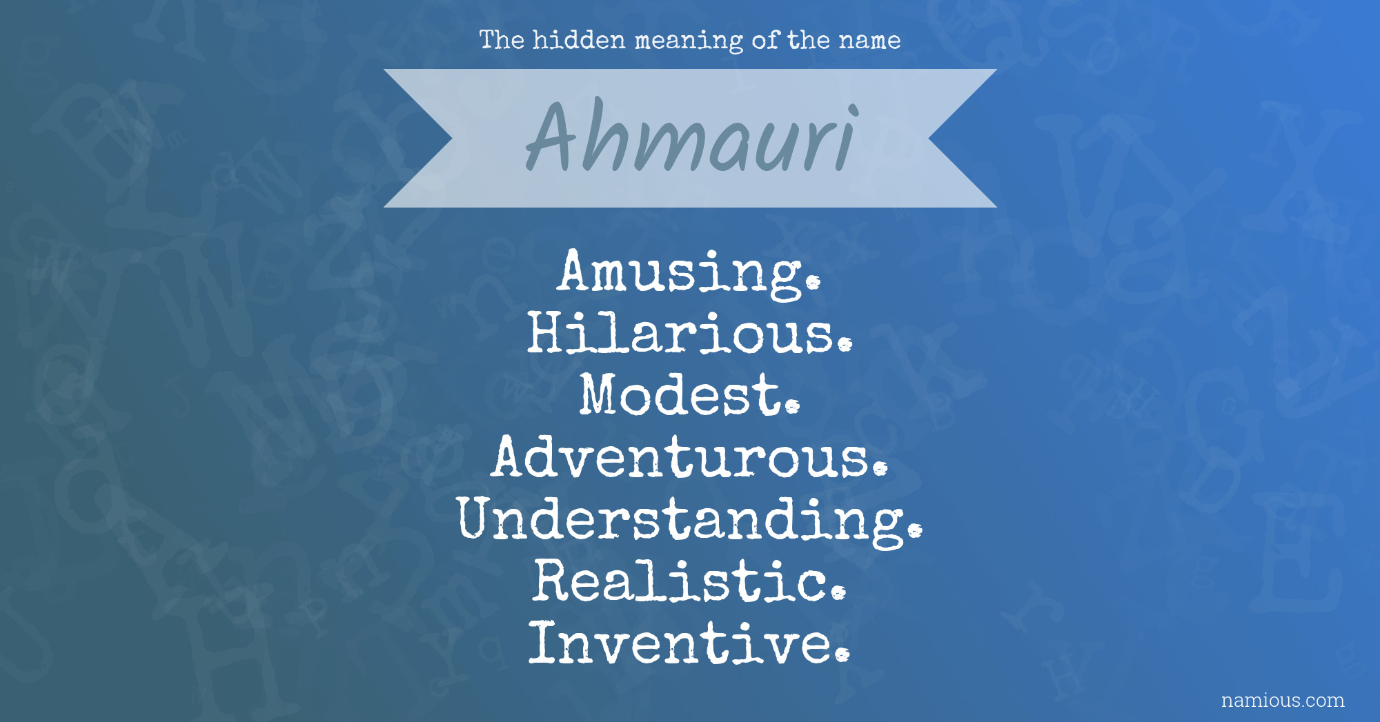 The hidden meaning of the name Ahmauri