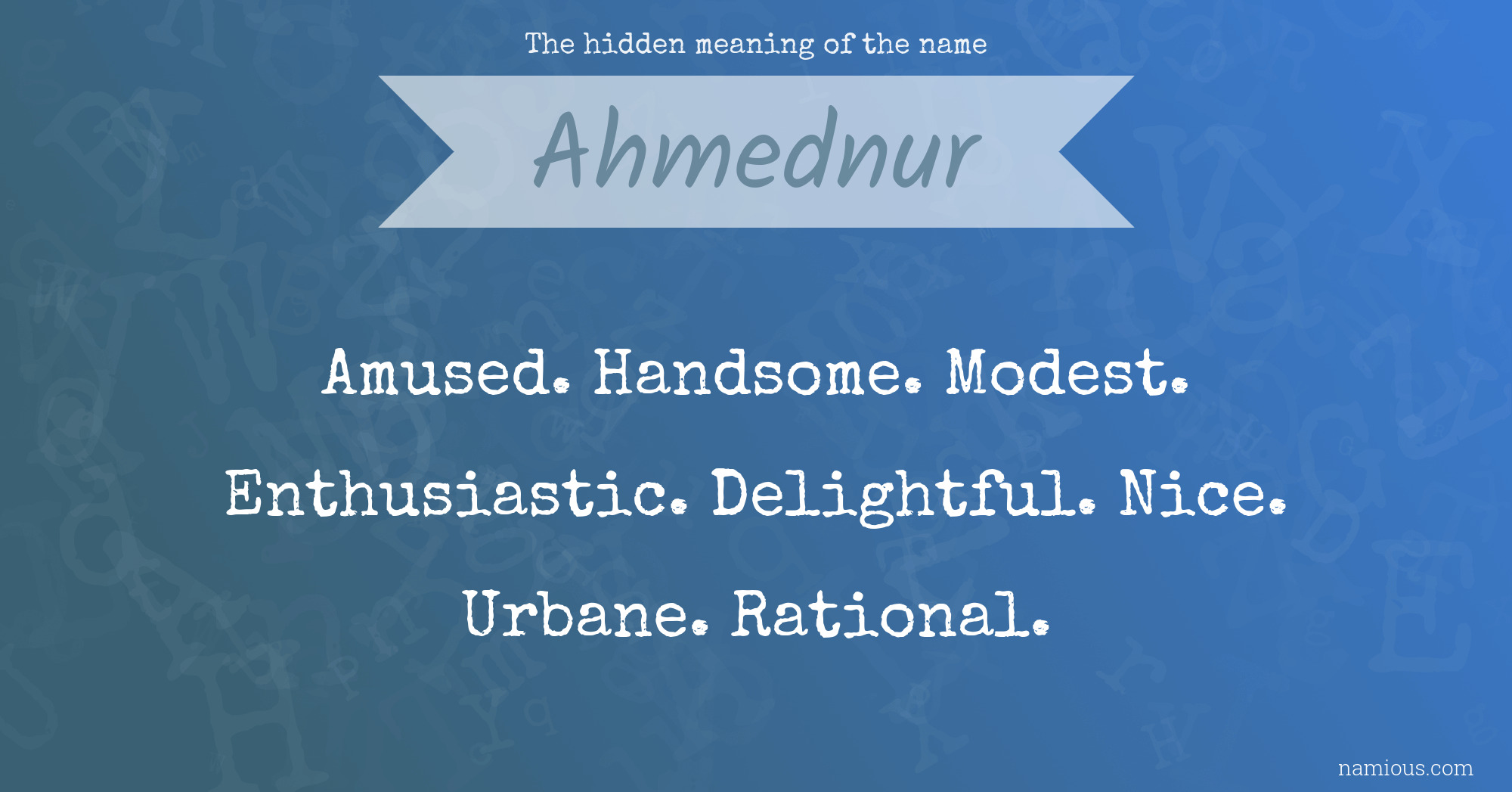 The hidden meaning of the name Ahmednur