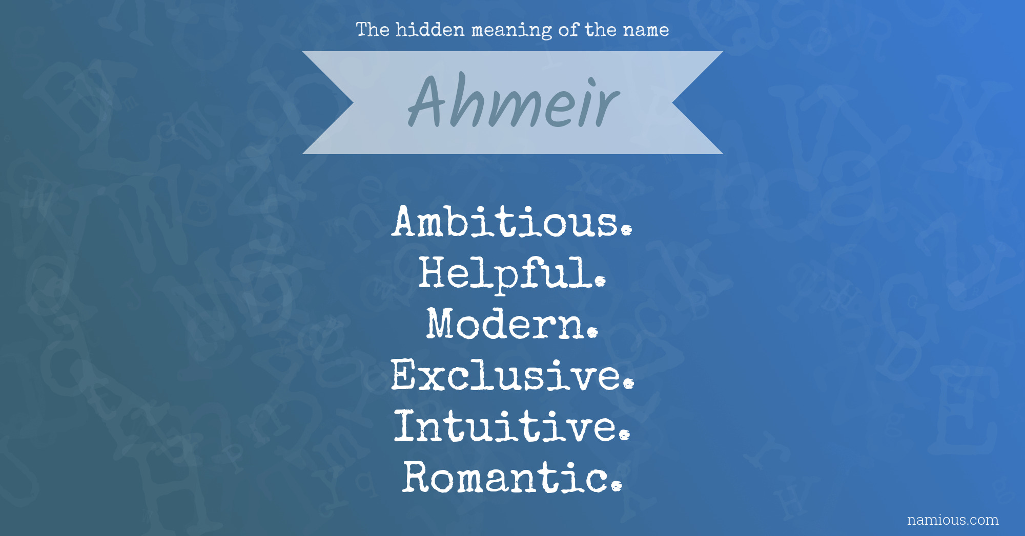 The hidden meaning of the name Ahmeir