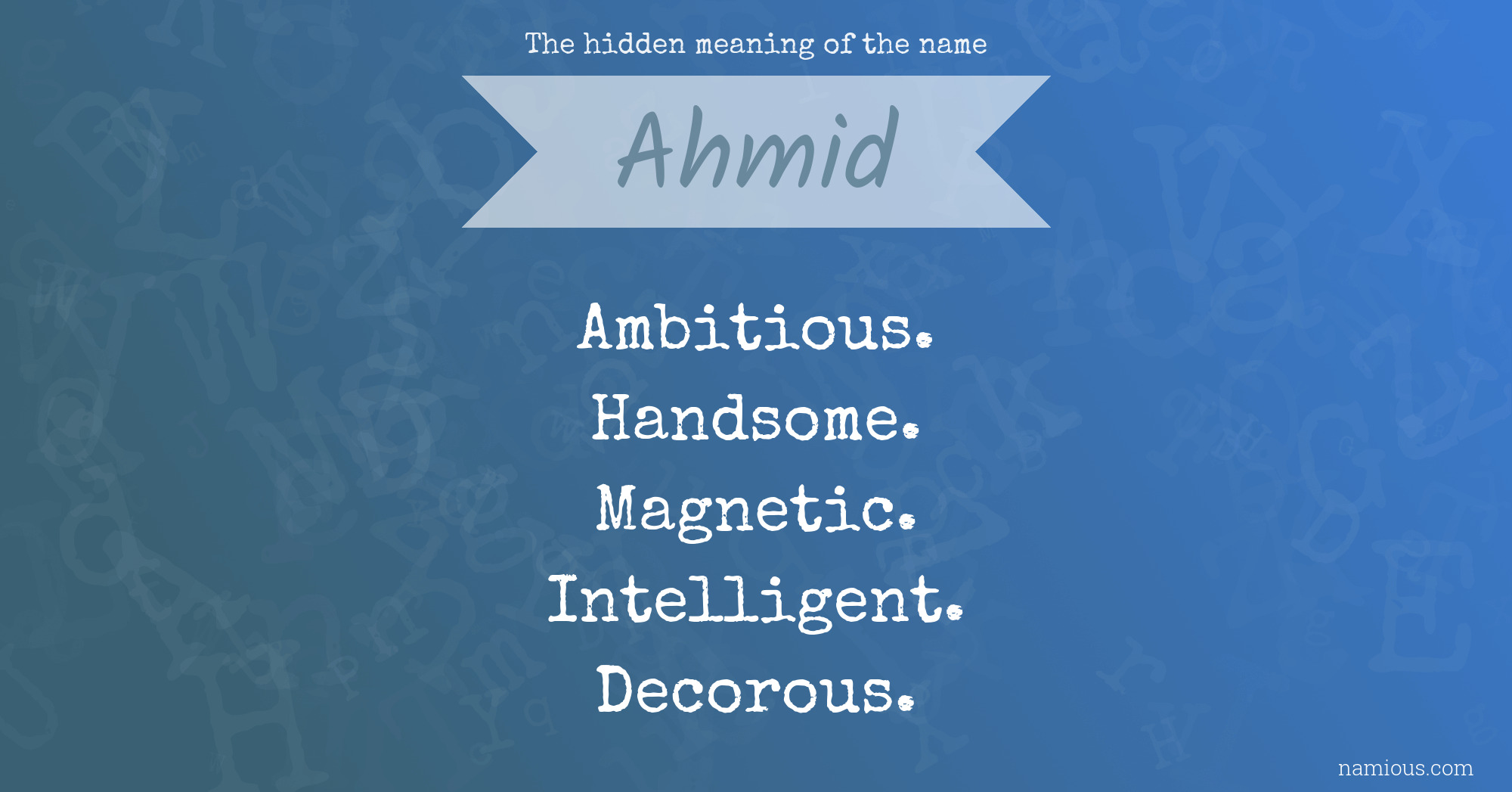 The hidden meaning of the name Ahmid