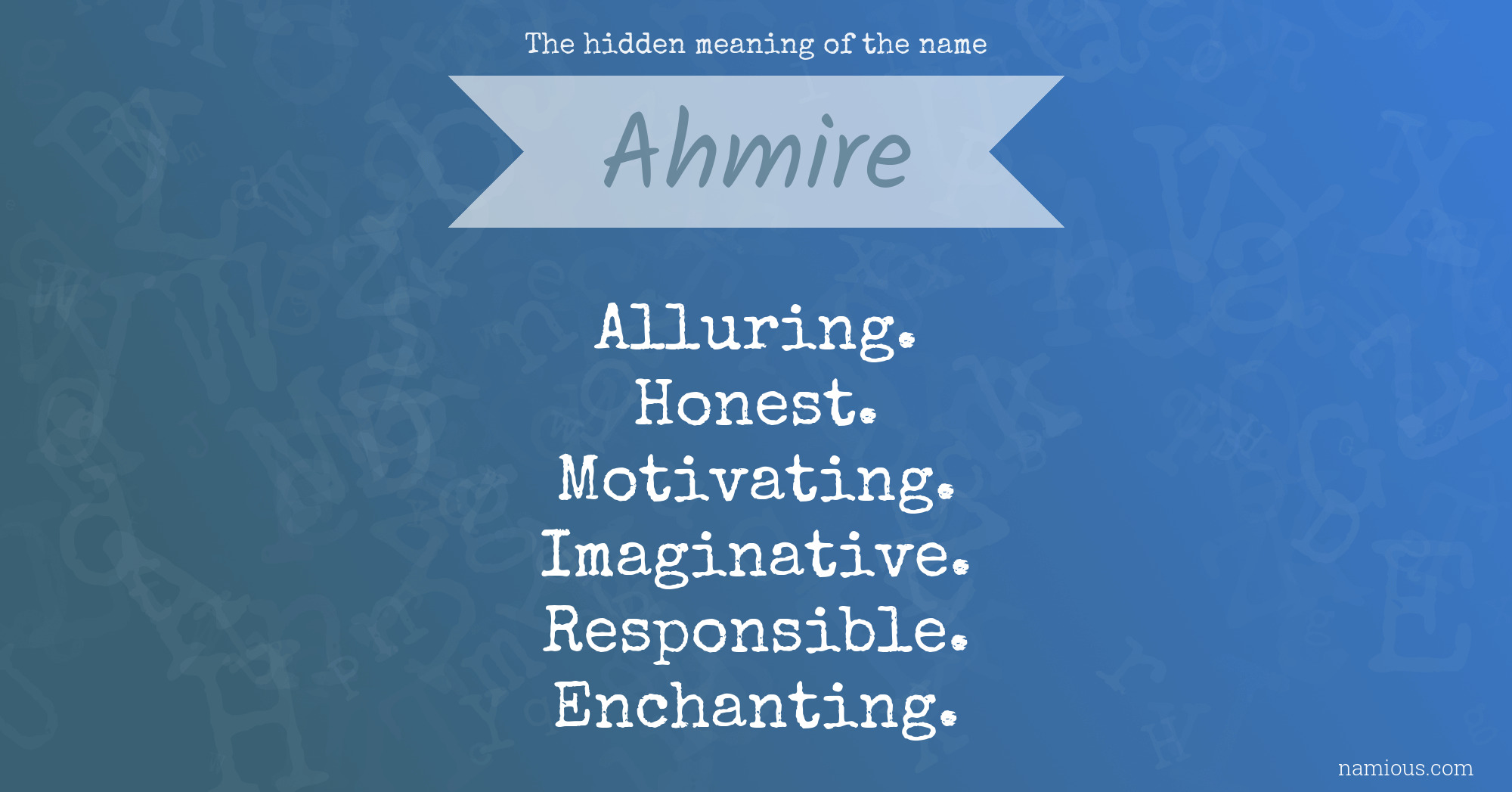 The hidden meaning of the name Ahmire