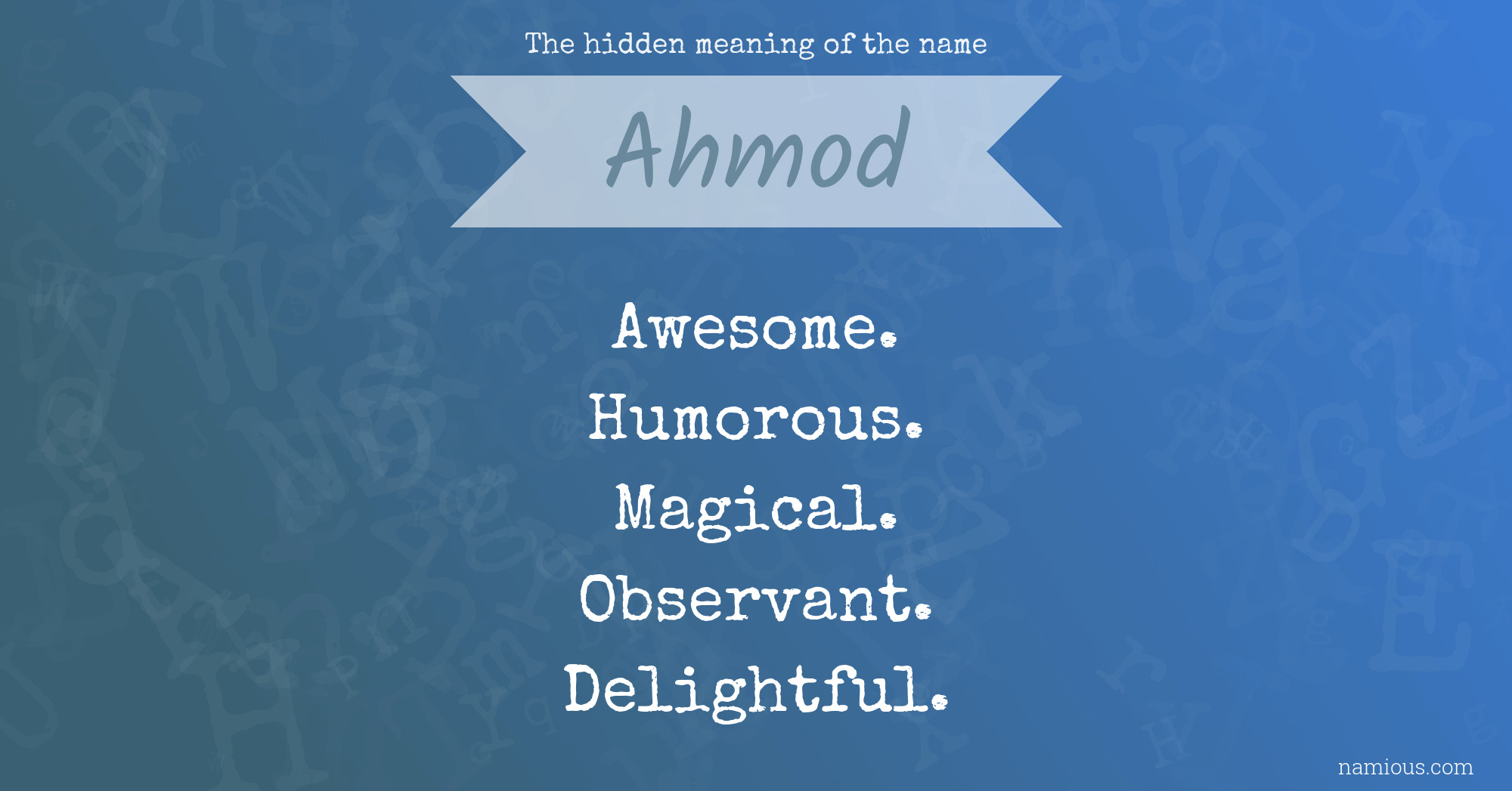 The hidden meaning of the name Ahmod