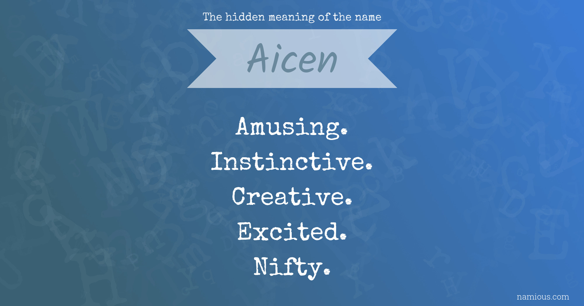 The hidden meaning of the name Aicen