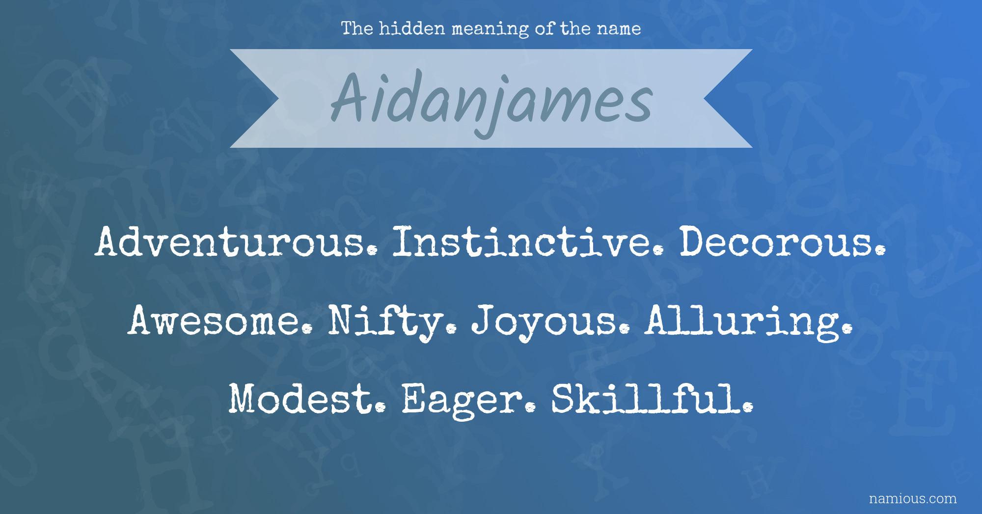 The hidden meaning of the name Aidanjames