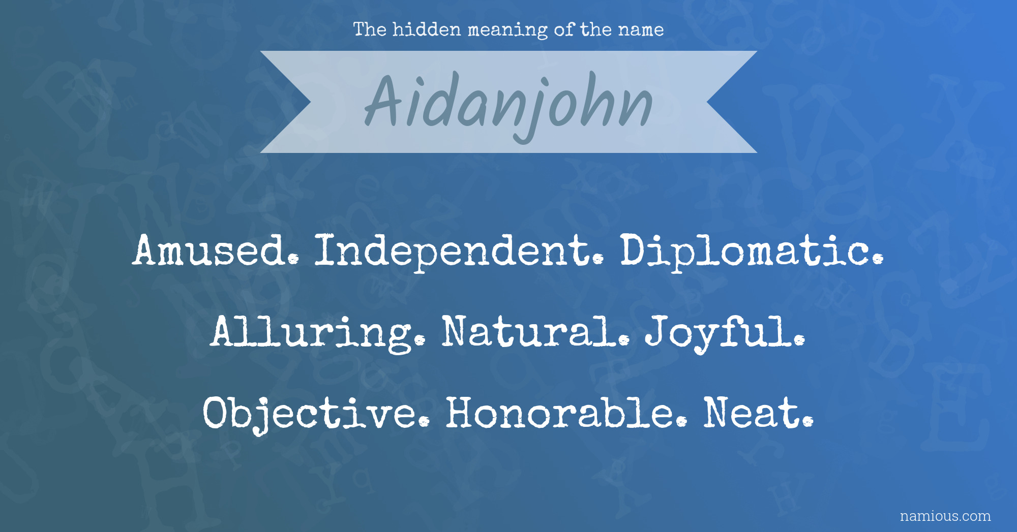 The hidden meaning of the name Aidanjohn