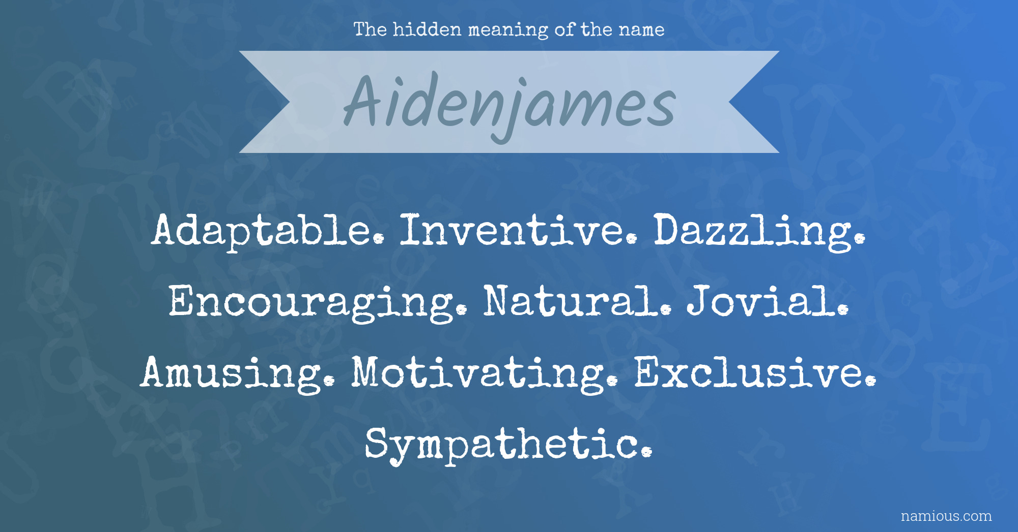 The hidden meaning of the name Aidenjames