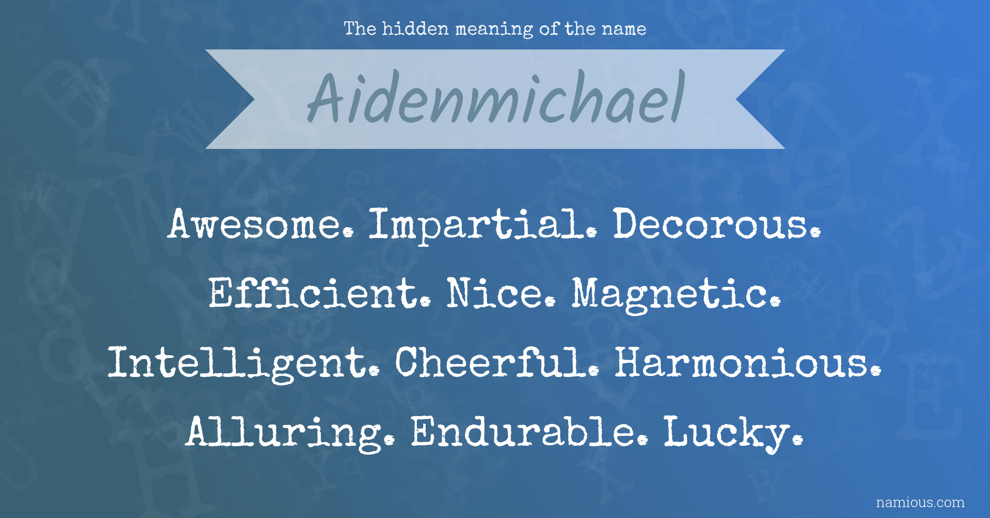 The hidden meaning of the name Aidenmichael