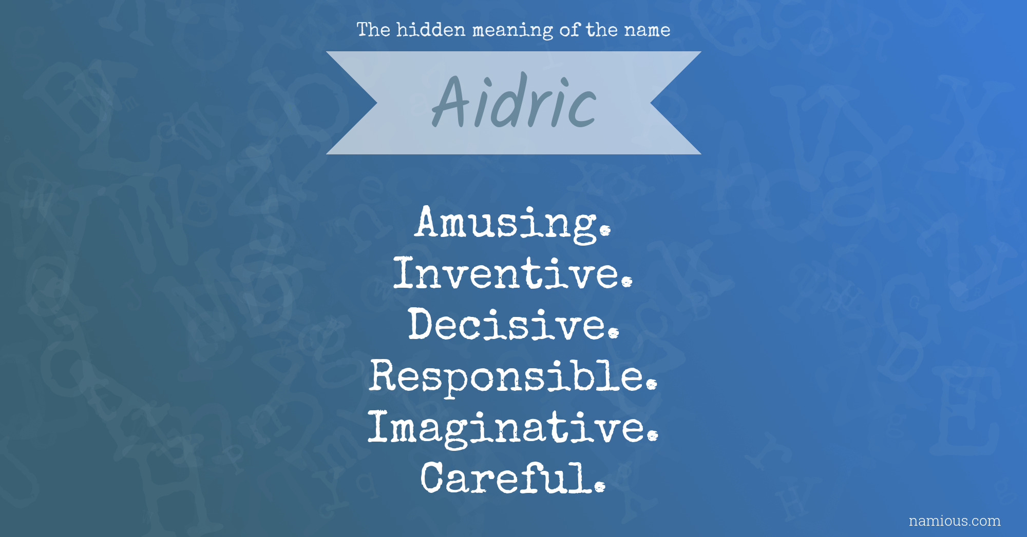 The hidden meaning of the name Aidric