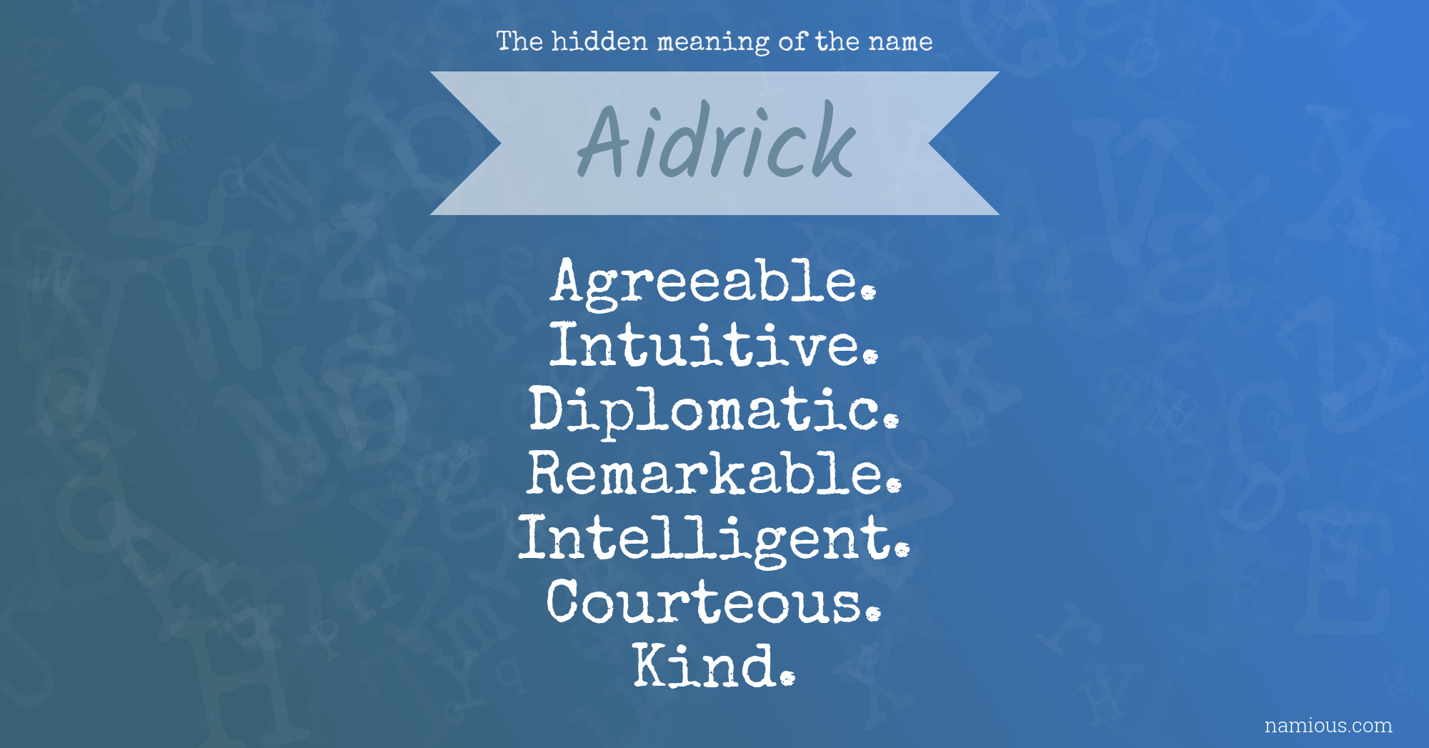 The hidden meaning of the name Aidrick