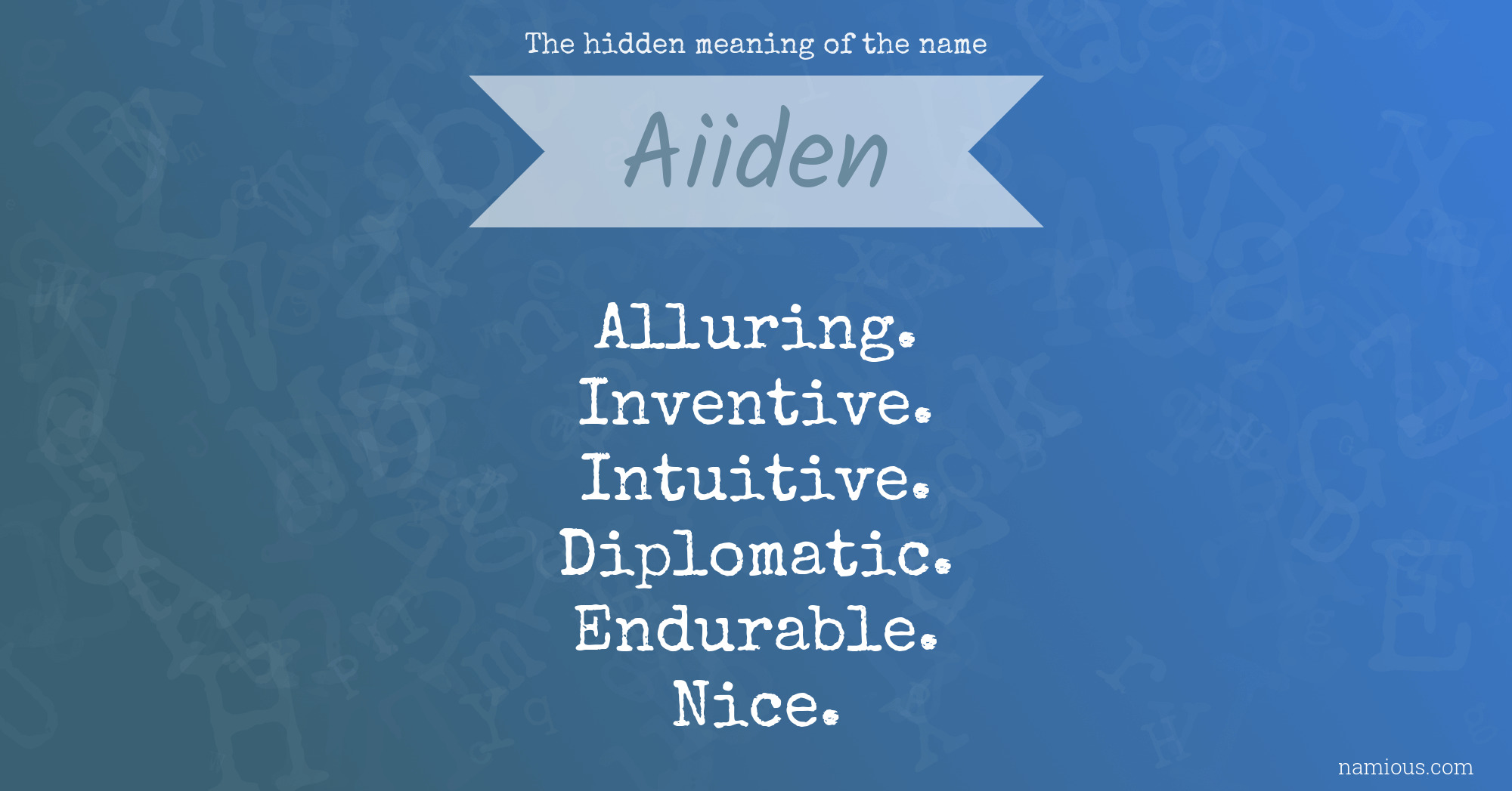 The hidden meaning of the name Aiiden