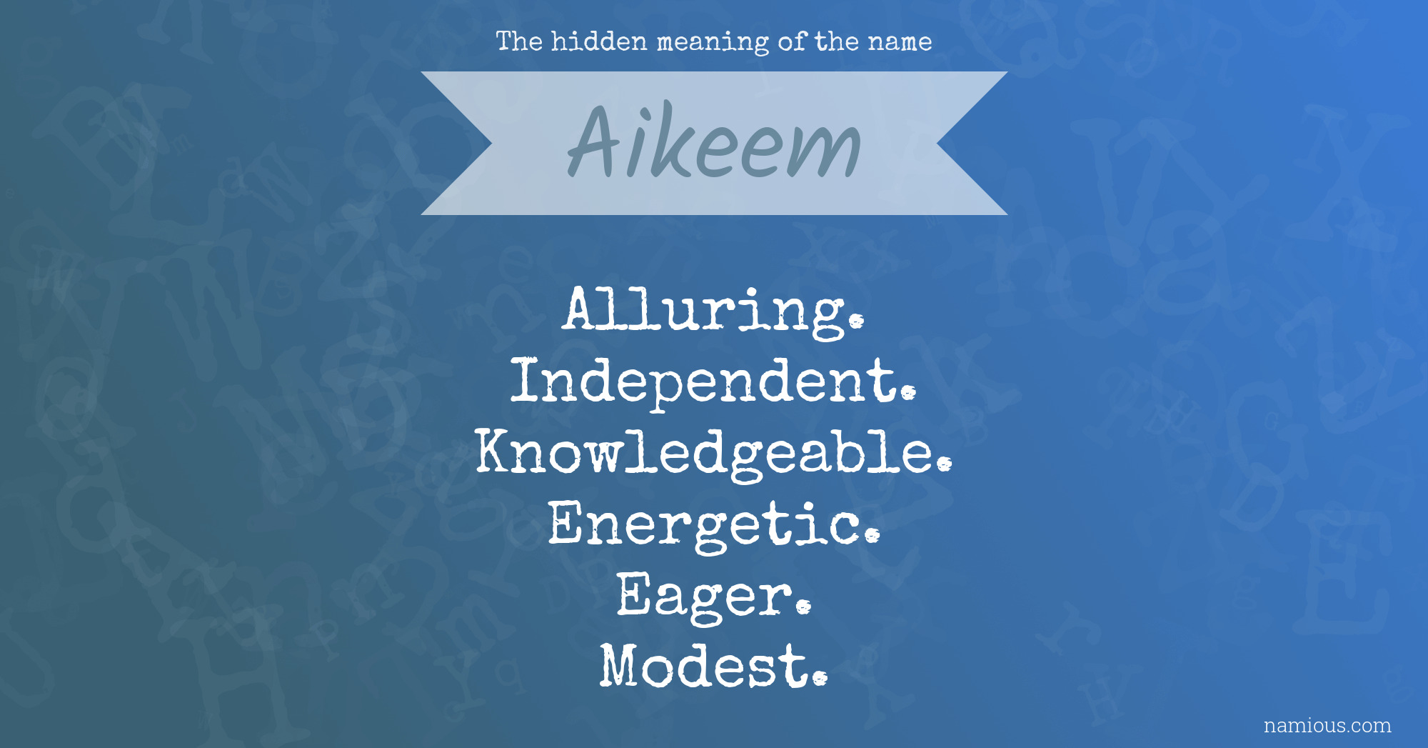 The hidden meaning of the name Aikeem