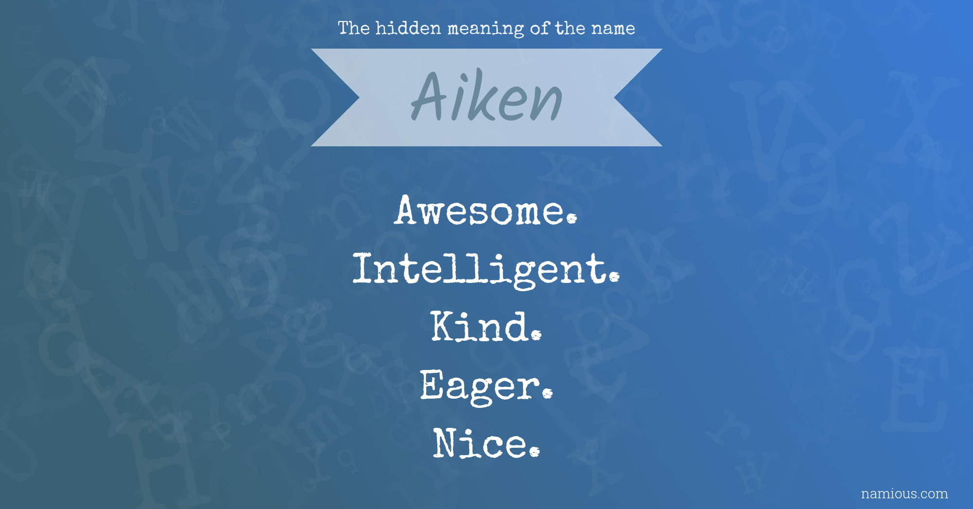 The hidden meaning of the name Aiken