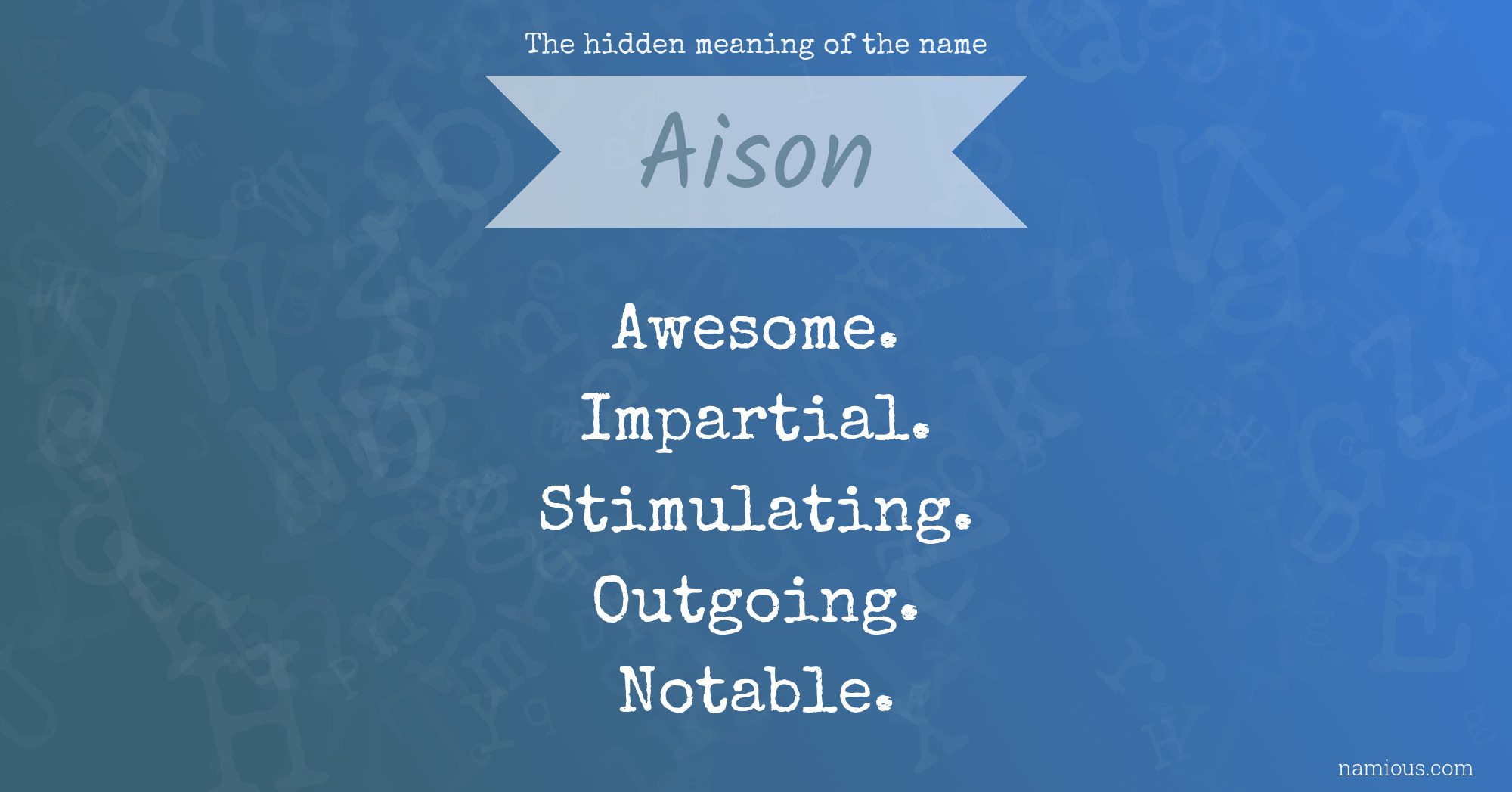 The hidden meaning of the name Aison