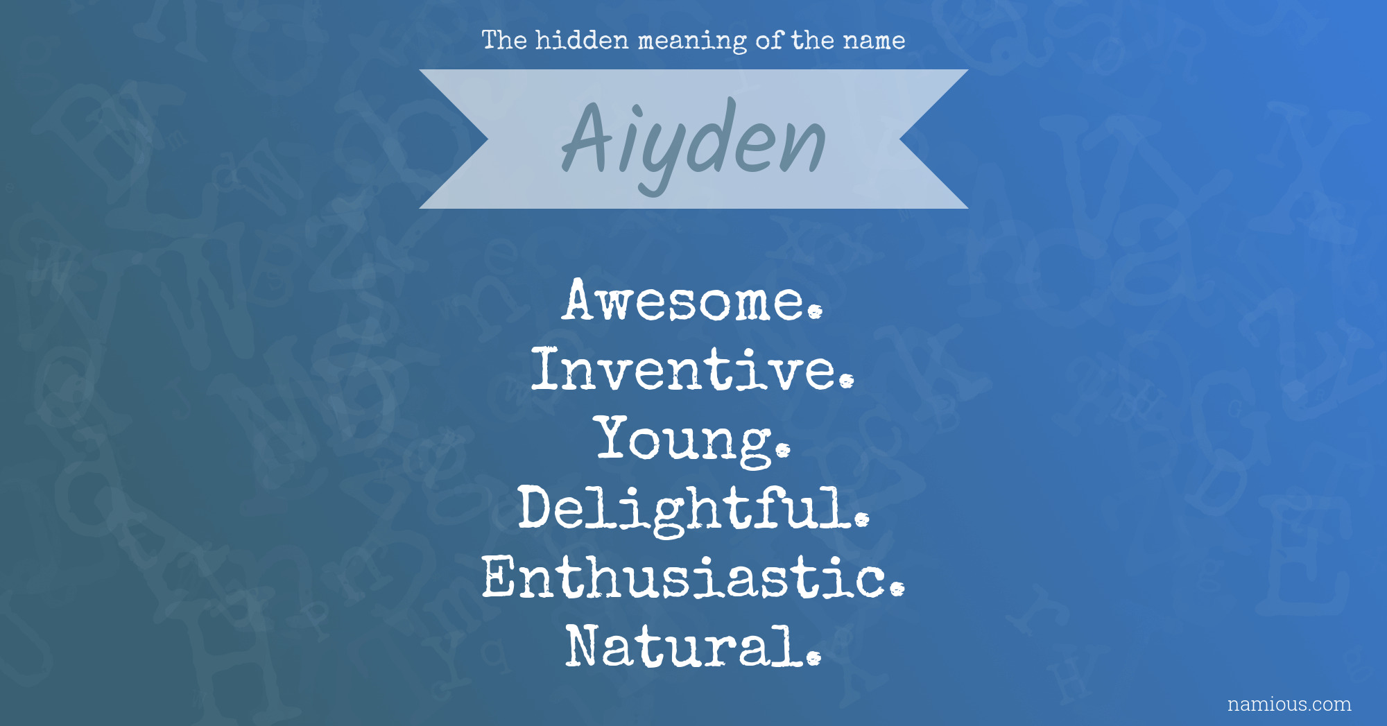 The hidden meaning of the name Aiyden