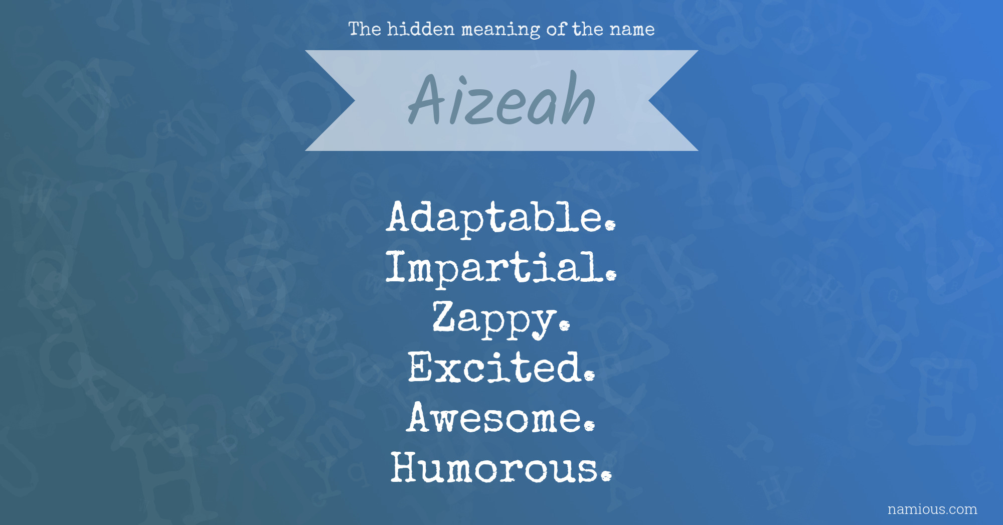 The hidden meaning of the name Aizeah