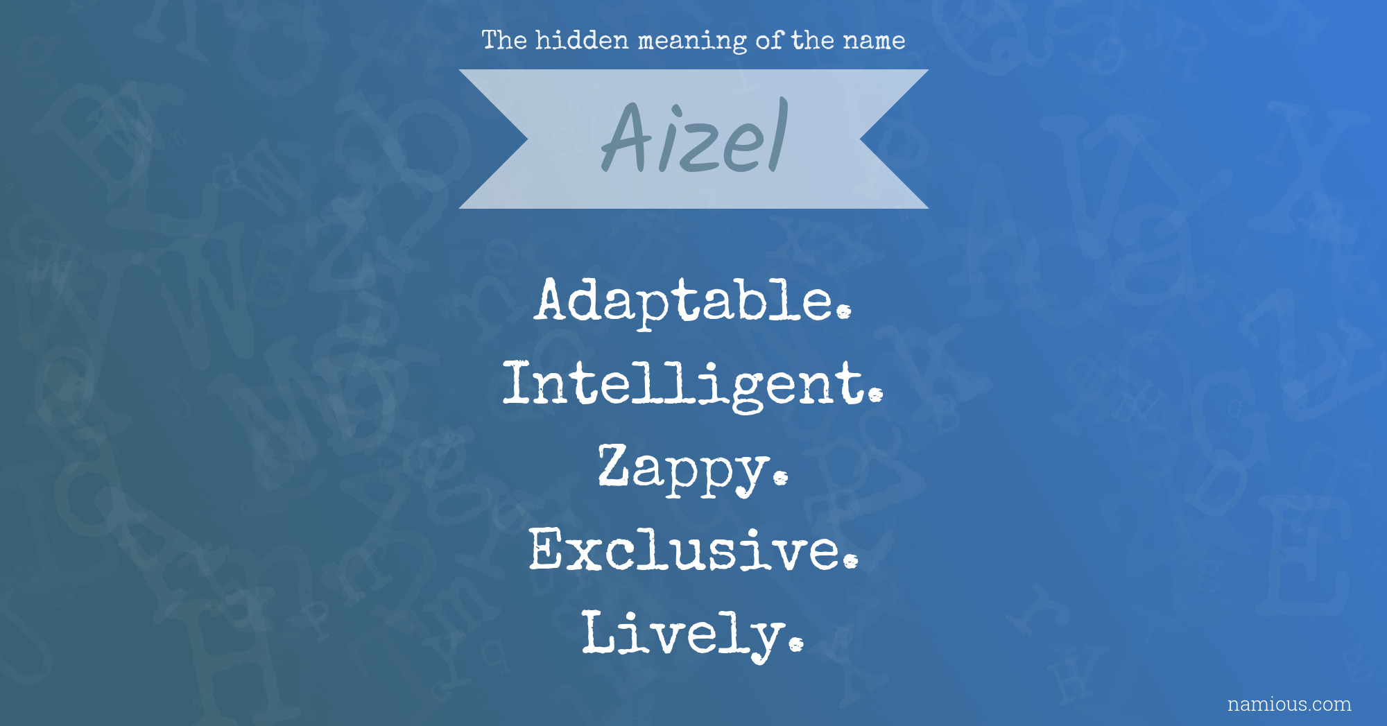 The hidden meaning of the name Aizel