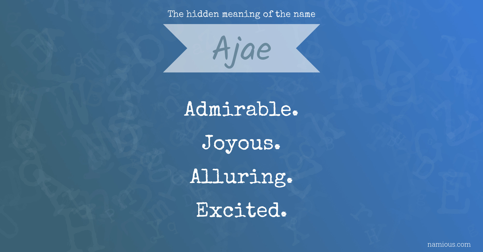 The hidden meaning of the name Ajae