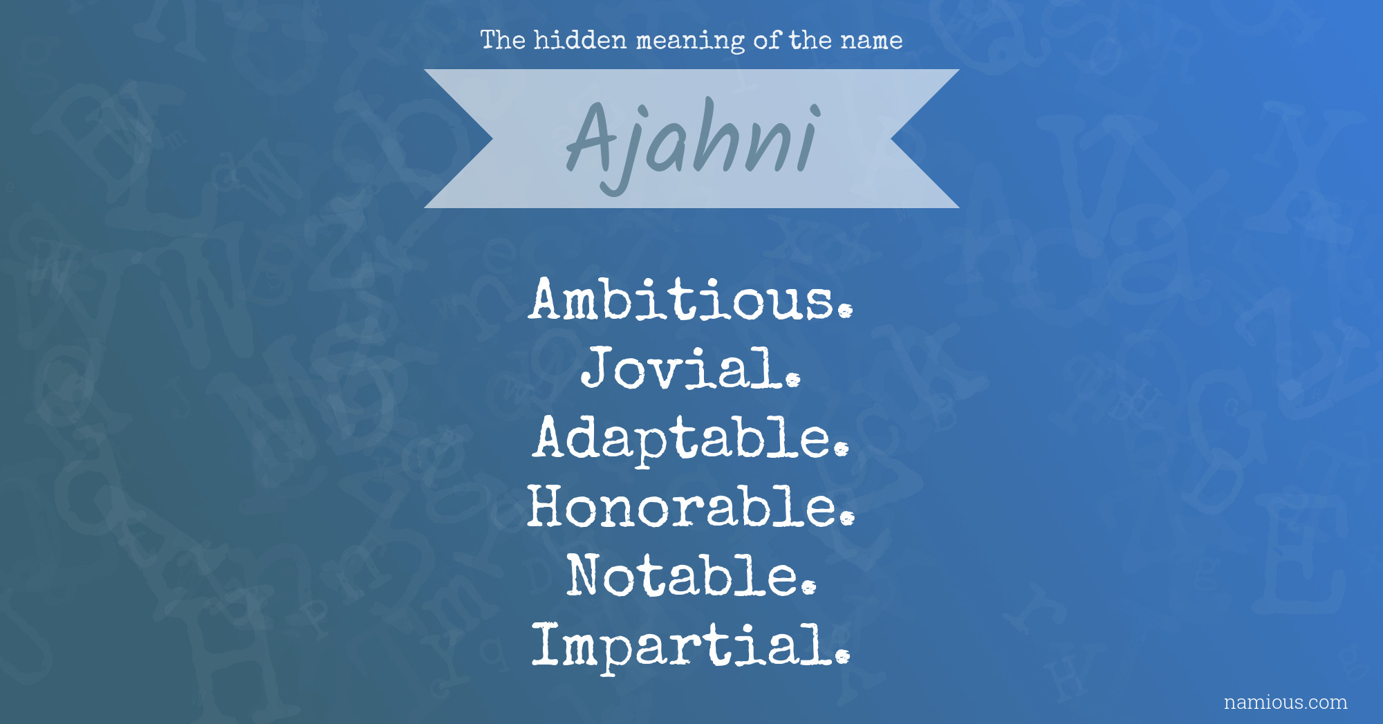 The hidden meaning of the name Ajahni