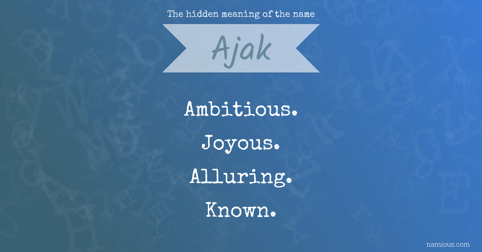 The hidden meaning of the name Ajak