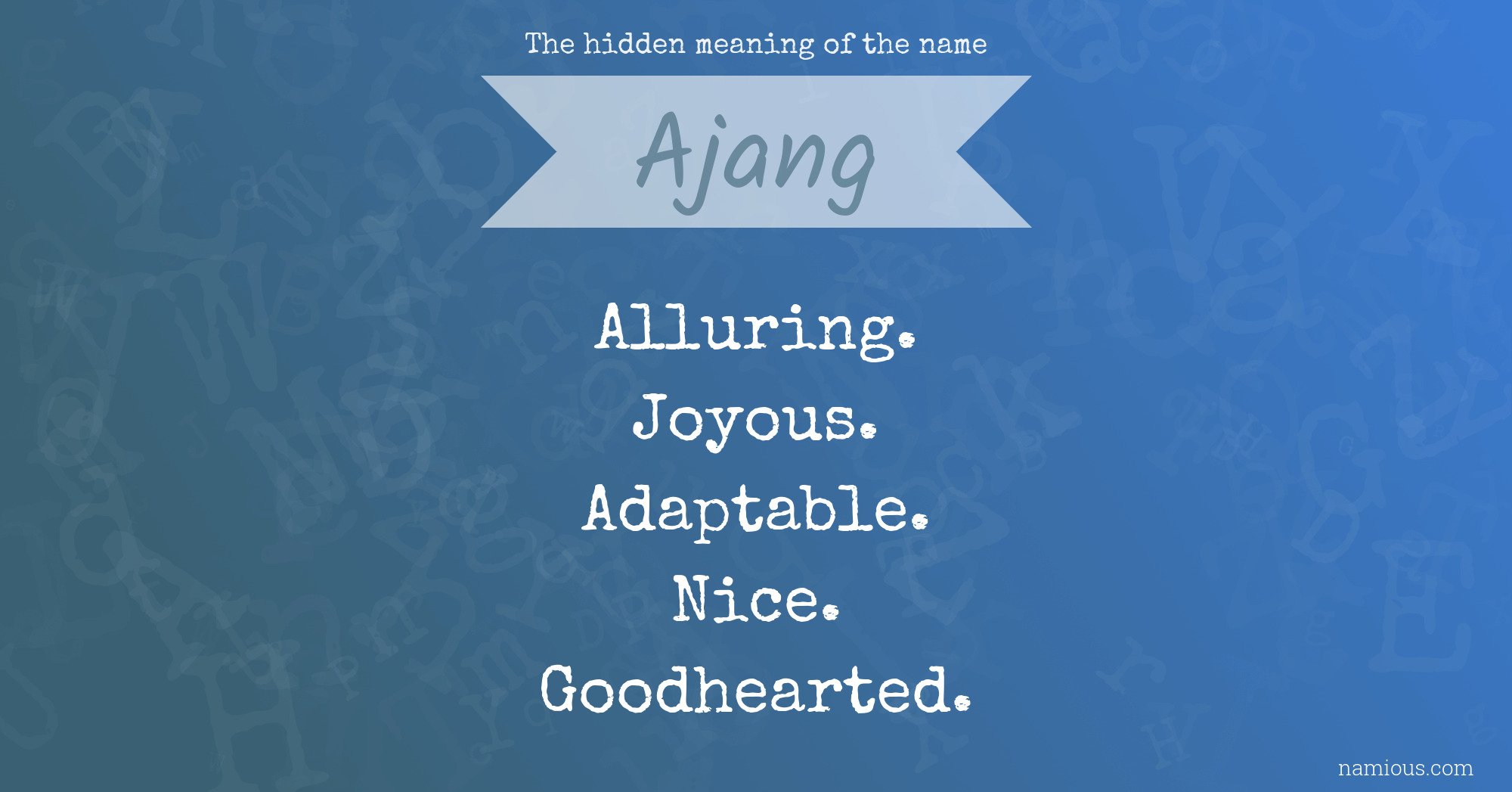 The hidden meaning of the name Ajang