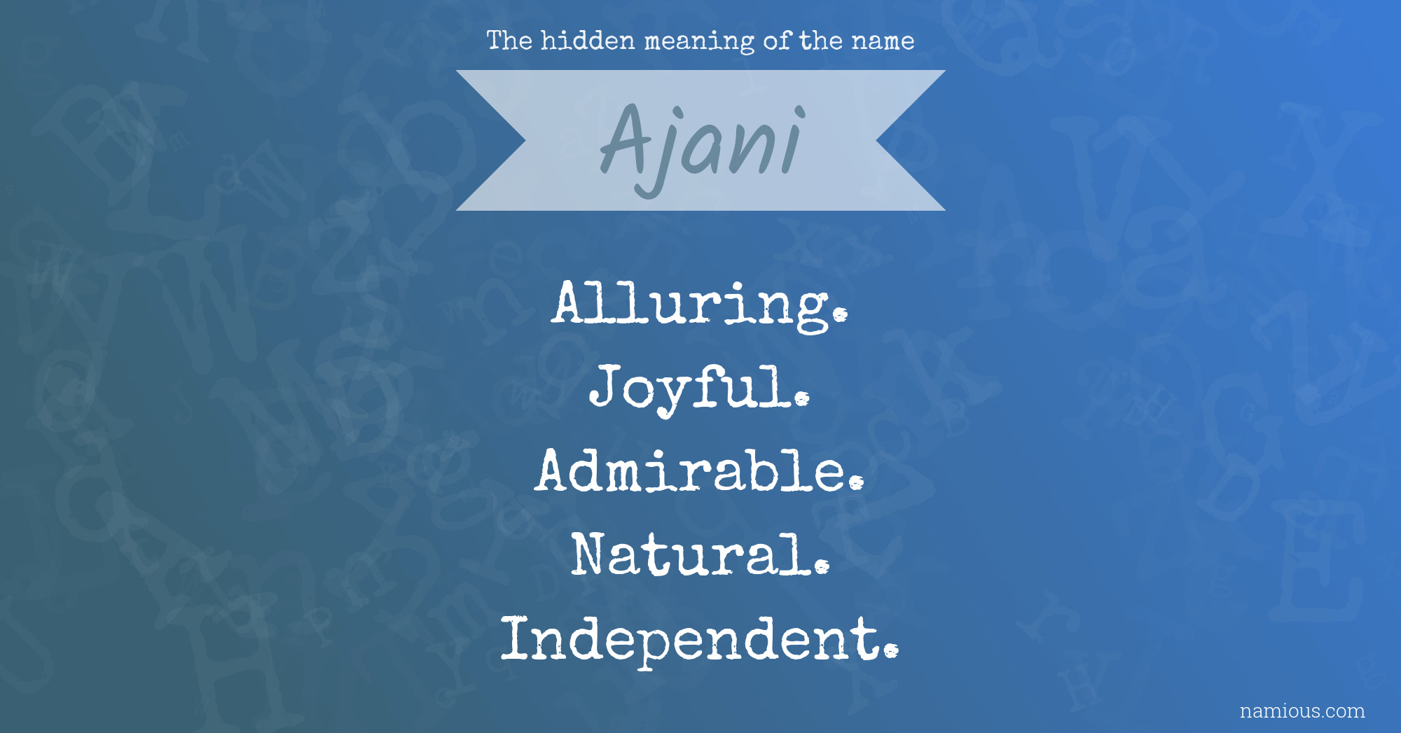 The hidden meaning of the name Ajani