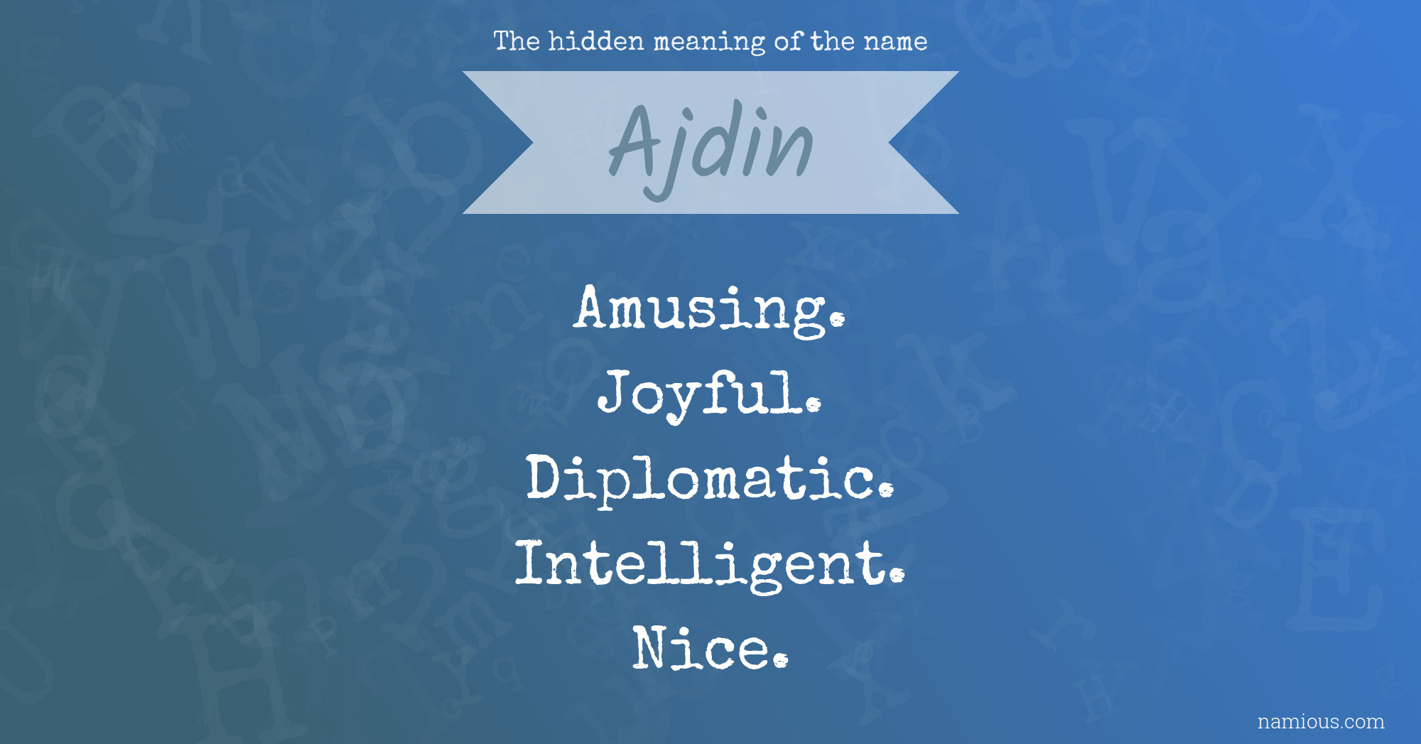 The hidden meaning of the name Ajdin