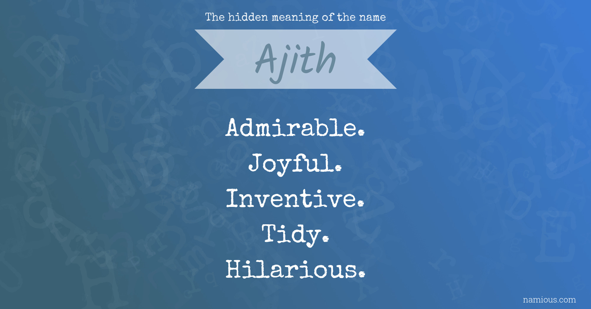 The hidden meaning of the name Ajith