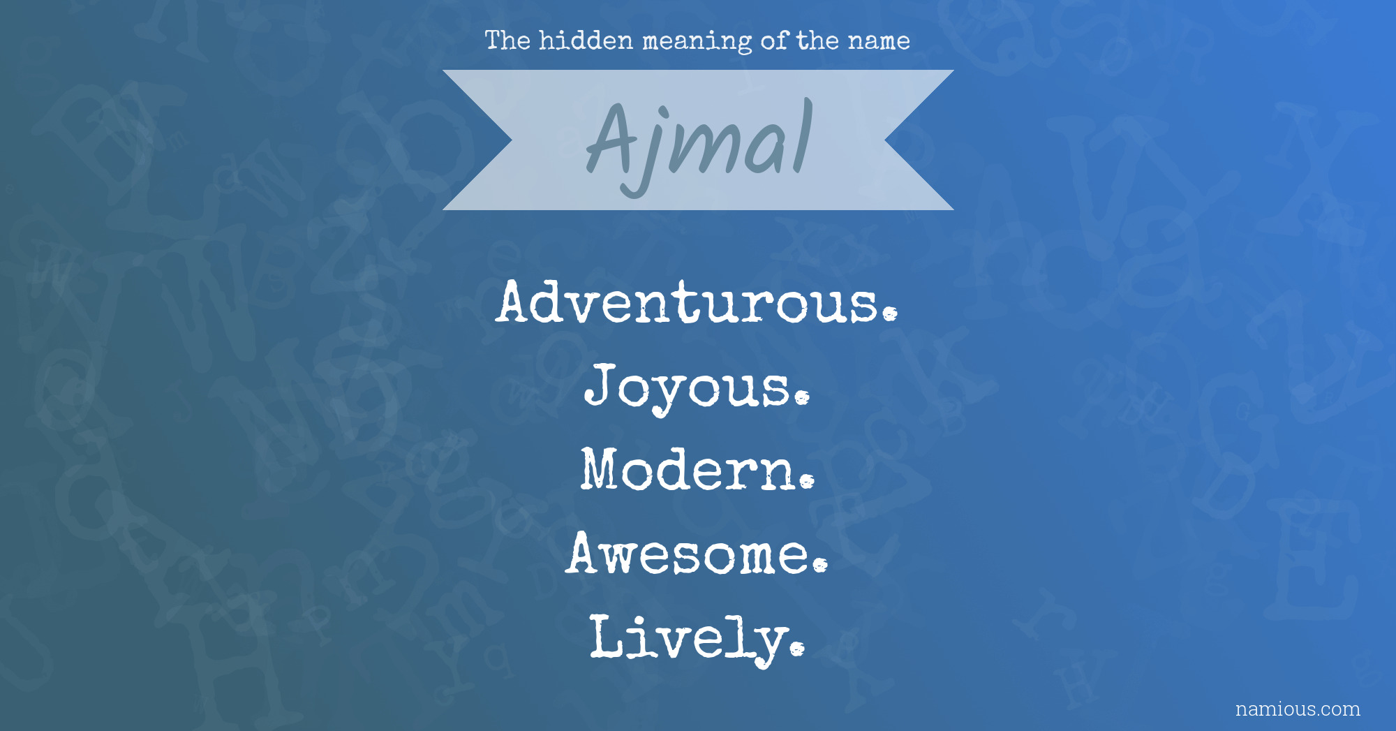 The hidden meaning of the name Ajmal