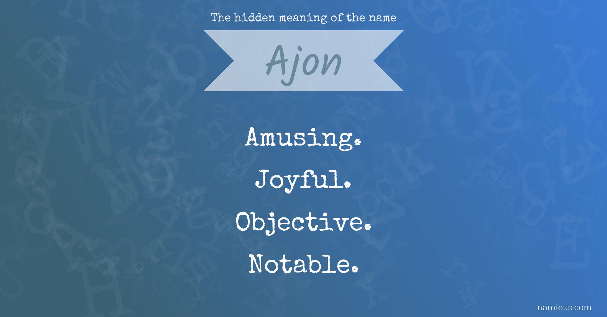 The hidden meaning of the name Ajon