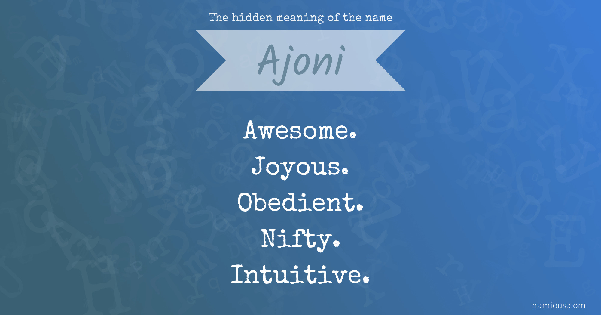 The hidden meaning of the name Ajoni