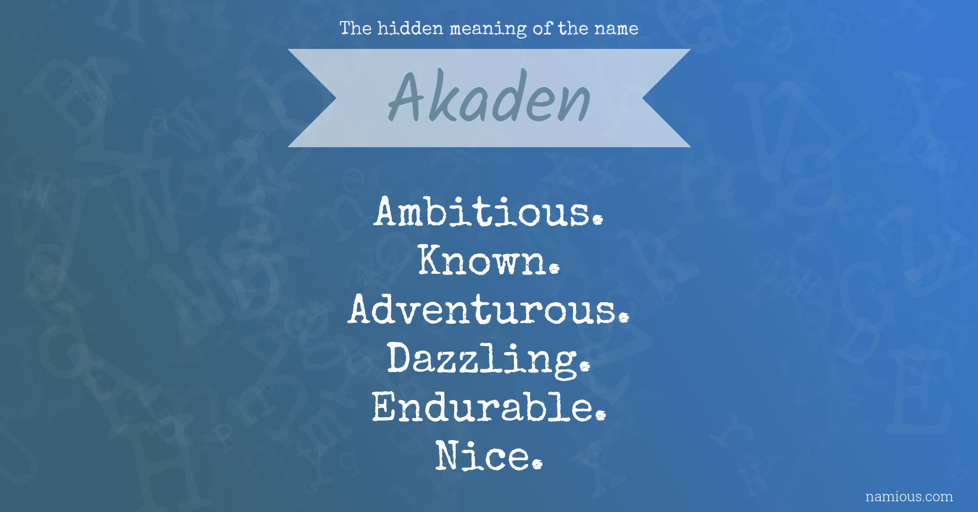 The hidden meaning of the name Akaden