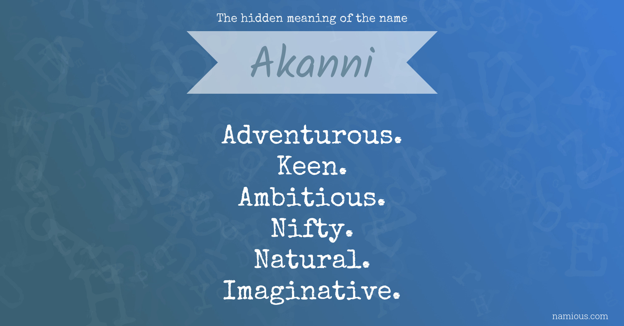 The hidden meaning of the name Akanni