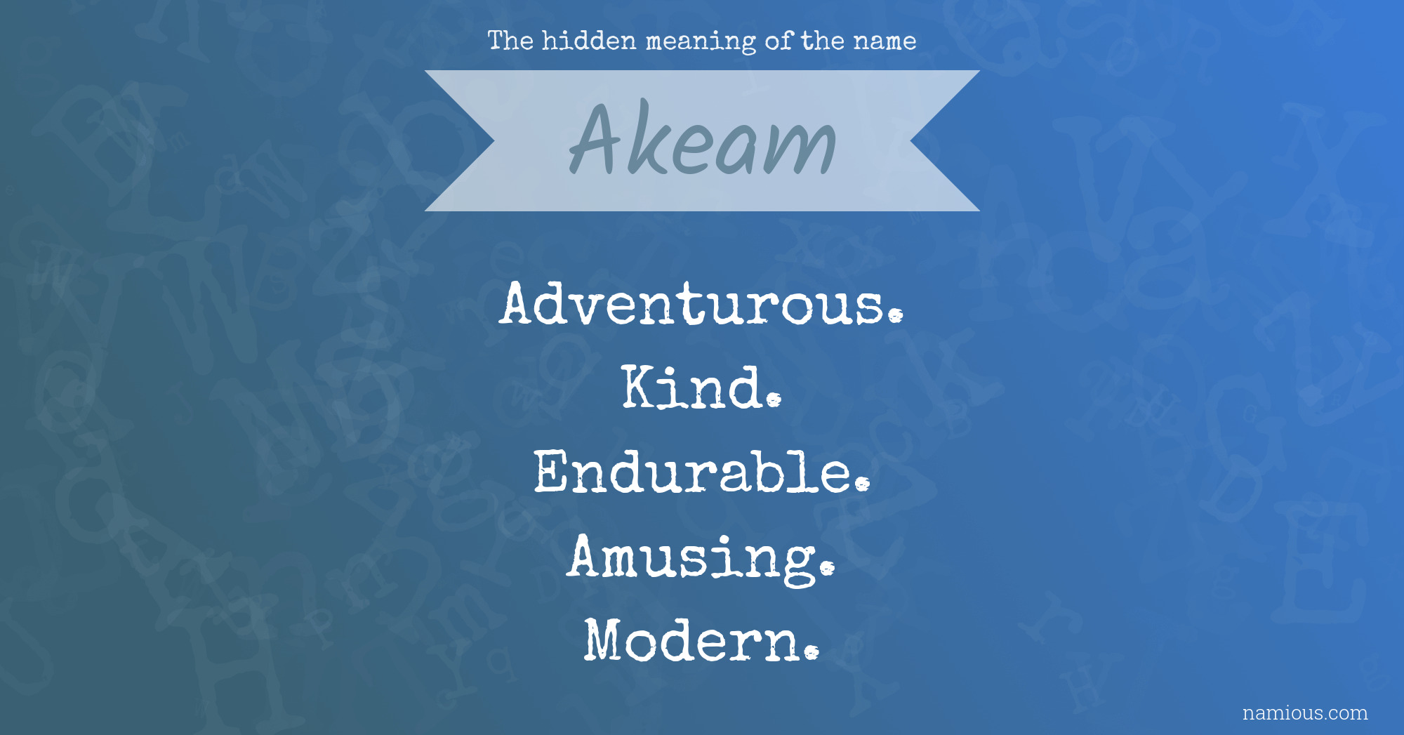 The hidden meaning of the name Akeam