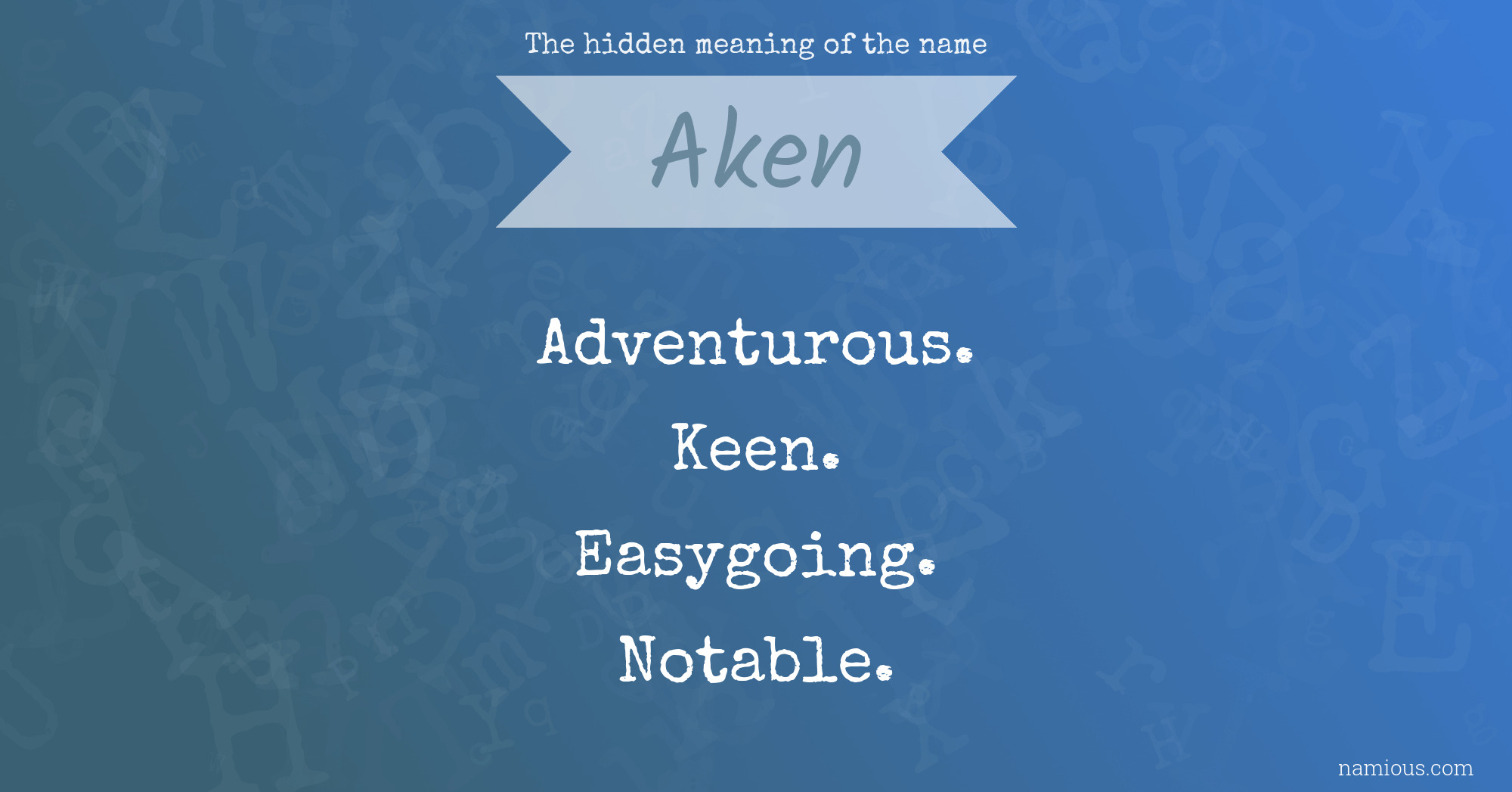 The hidden meaning of the name Aken