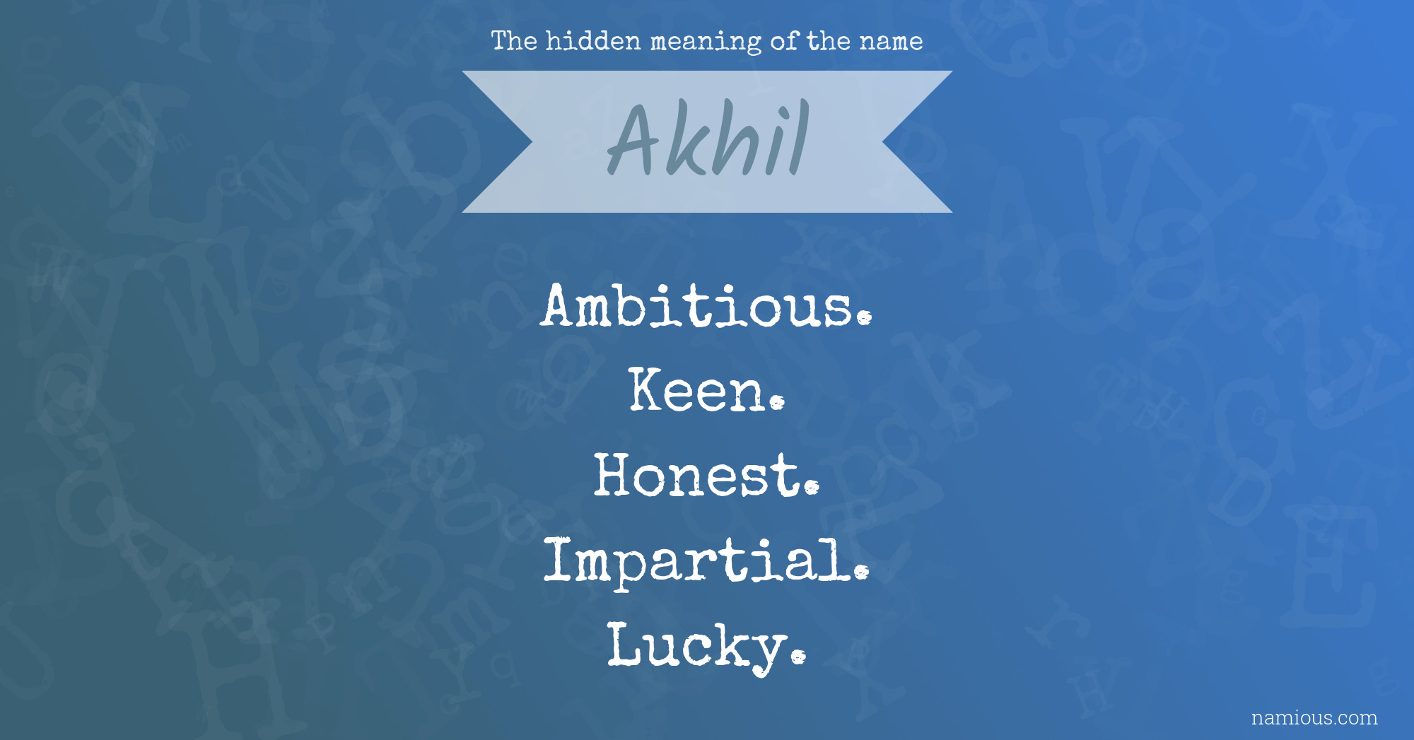 The hidden meaning of the name Akhil