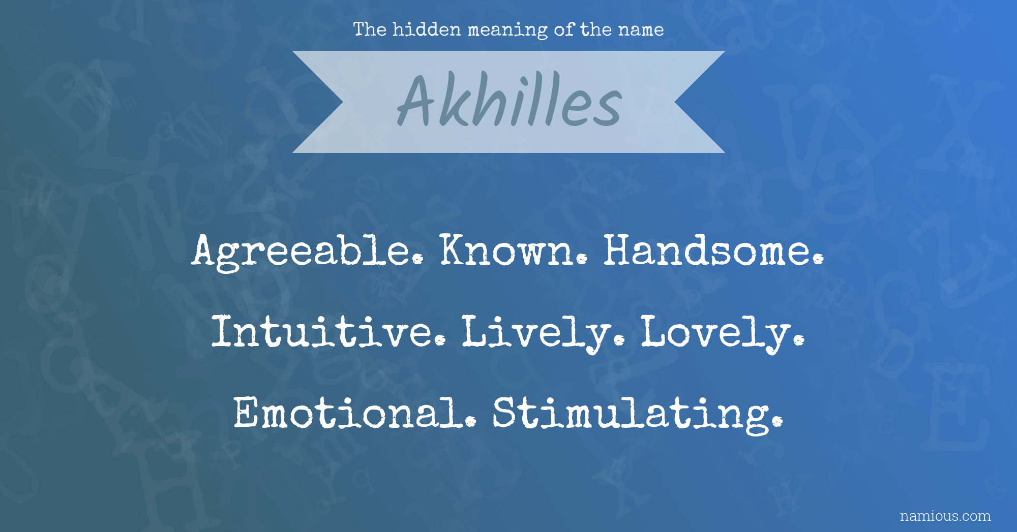 The hidden meaning of the name Akhilles