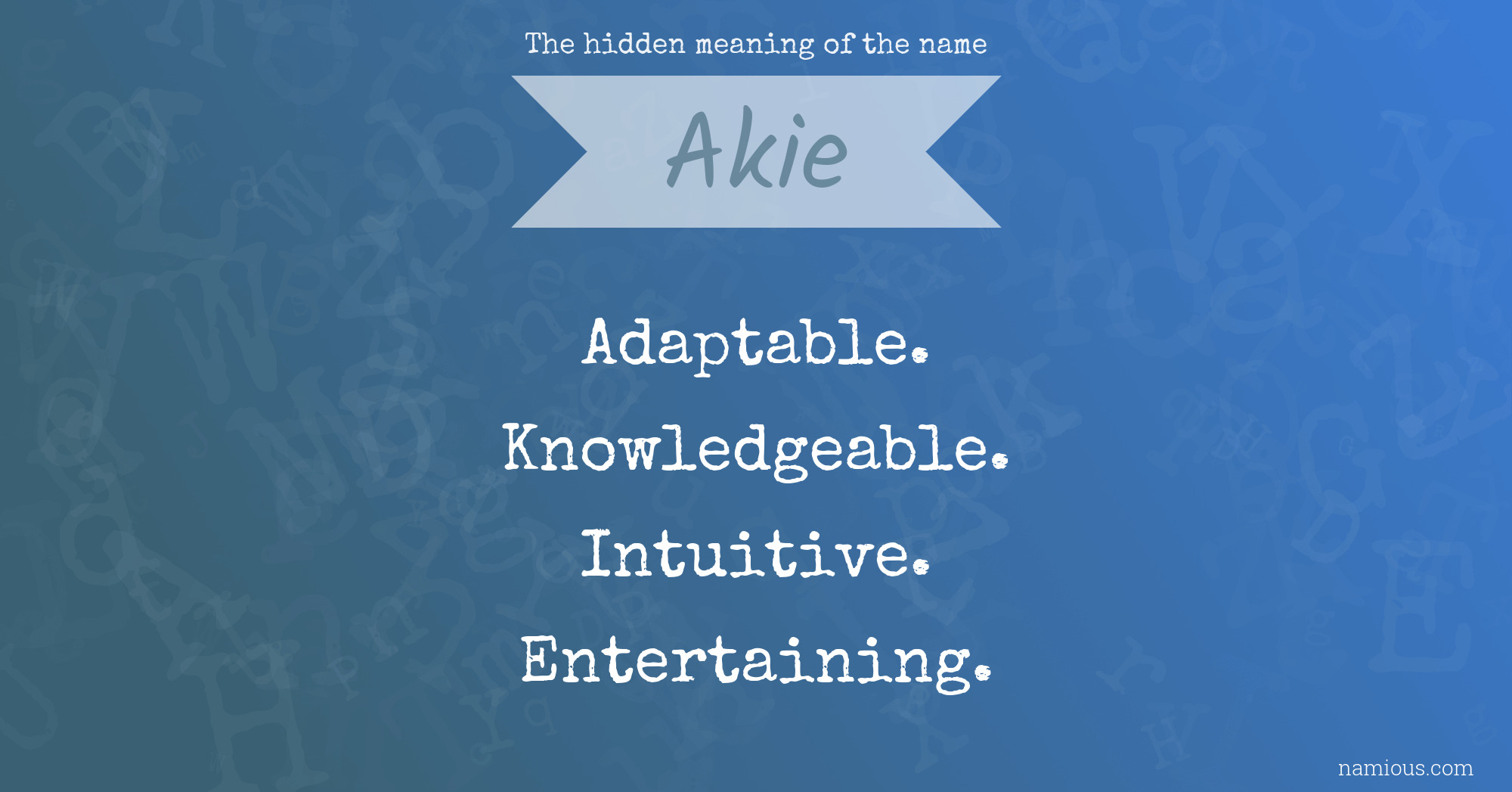 The hidden meaning of the name Akie